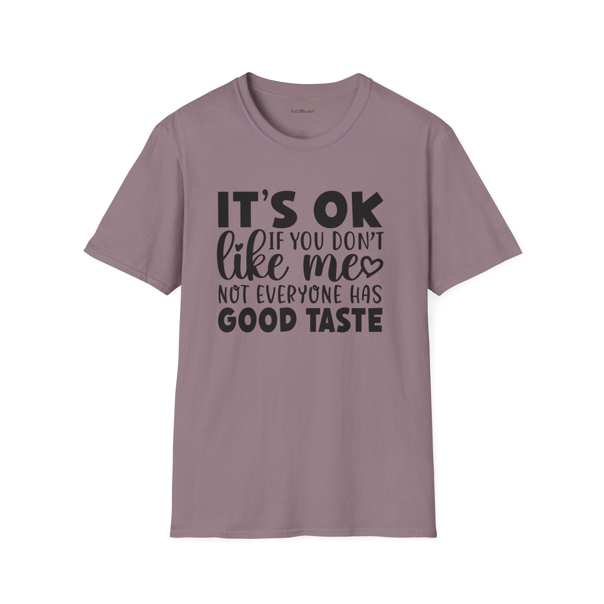It's ok if you don't like me Unisex Softstyle T-Shirt 100% Cotton Graphic