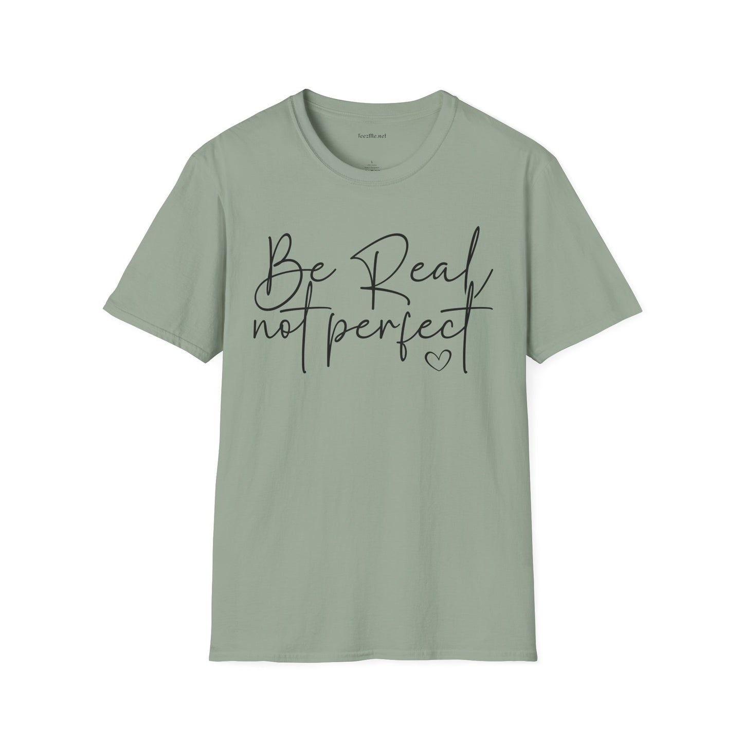 Be Real Not Perfect - Unisex Softstyle T-Shirt 100% Cotton Graphic