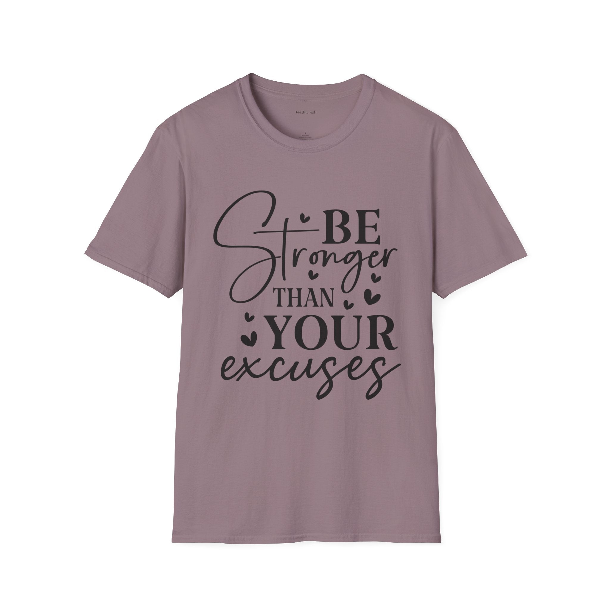 T-Shirt — "Be Stronger Than Your Excuses" Motivational Tee