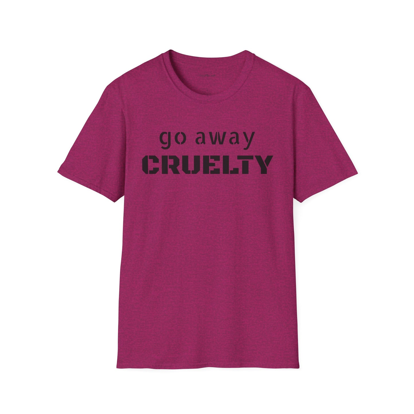 Go Away CRUELTY Unisex Softstyle T-Shirt 100% Cotton Graphic
