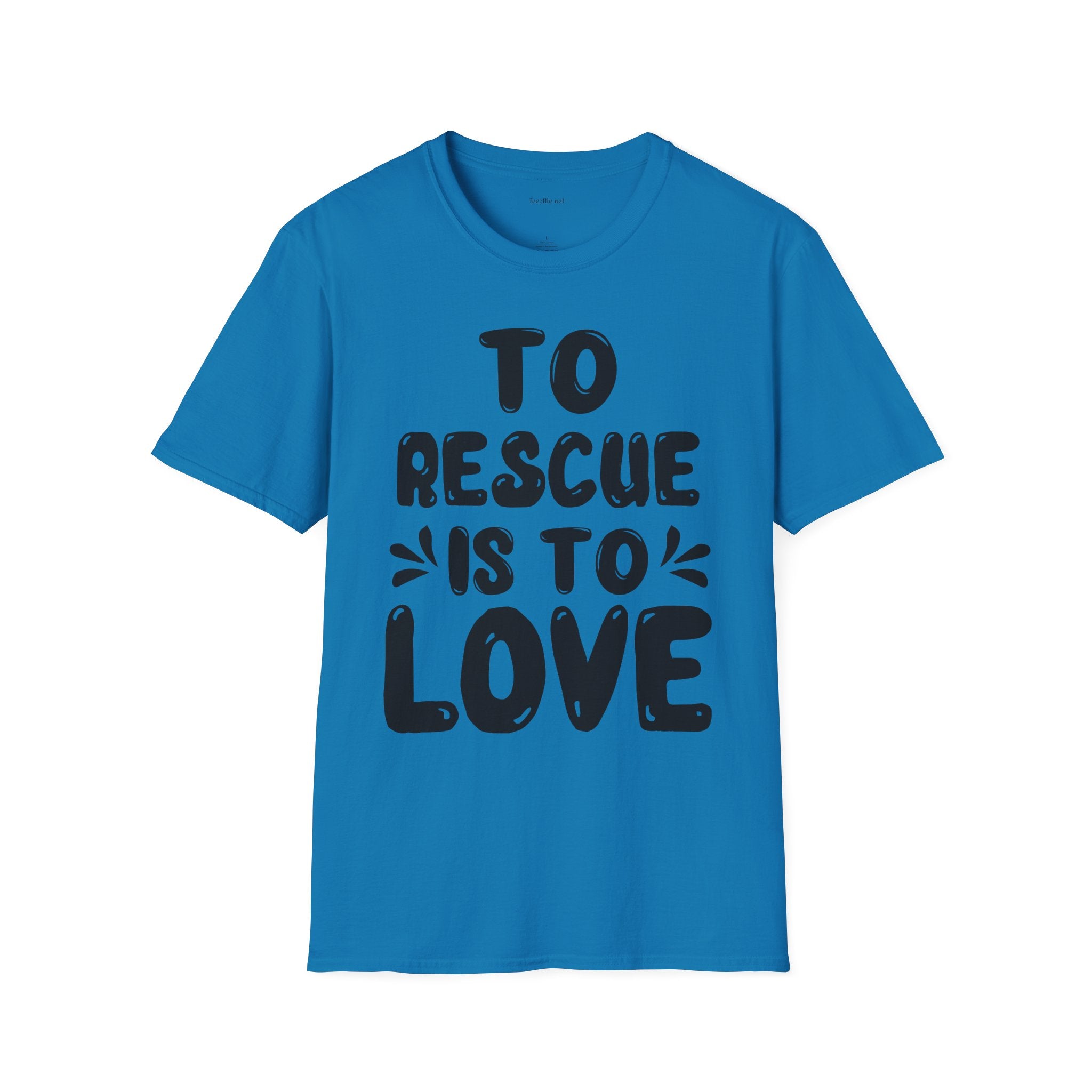 T-Shirt — "To Rescue Is To Love" Rescue Pet Advocacy Tee
