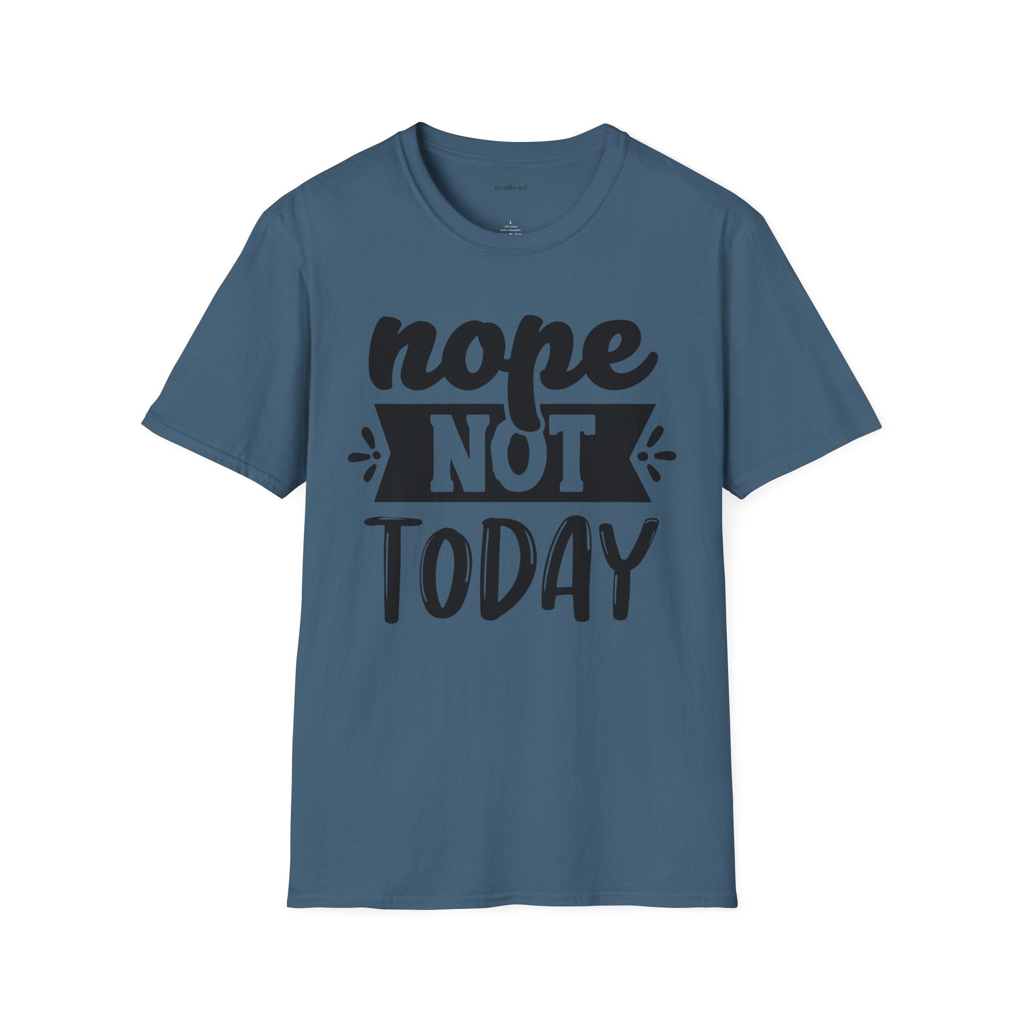 Nope Not Today - Unisex Softstyle T-Shirt 100% Cotton Graphic