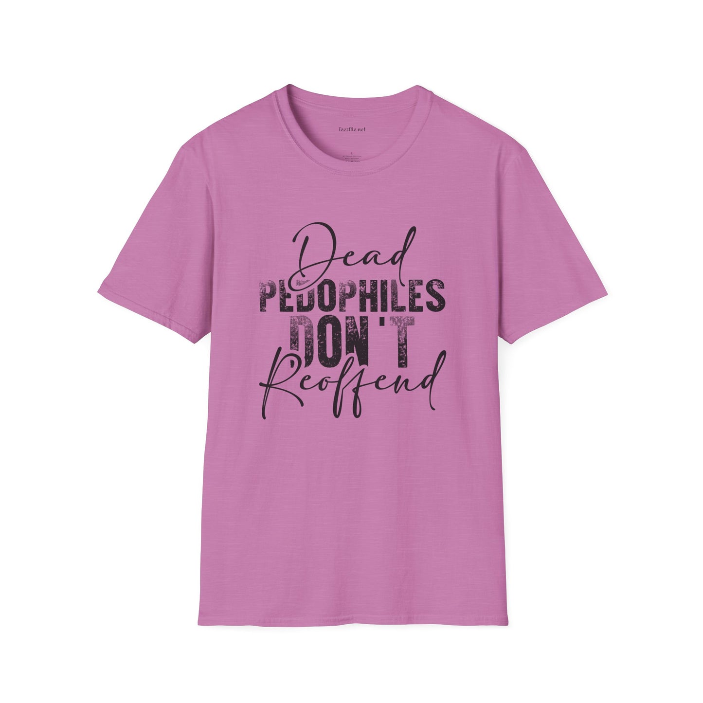 Dead Pedophiles Don't Unisex Soft Style T-Shirt 100% Cotton Graphic