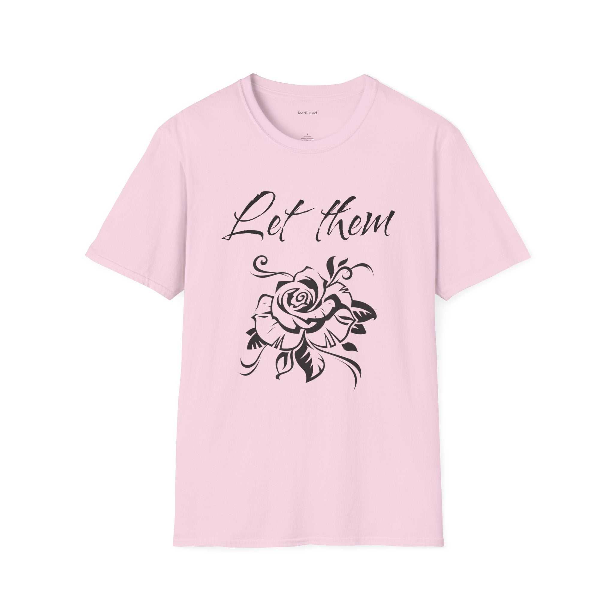 Let Them  - Unisex Softstyle T-Shirt 100% Cotton Graphic