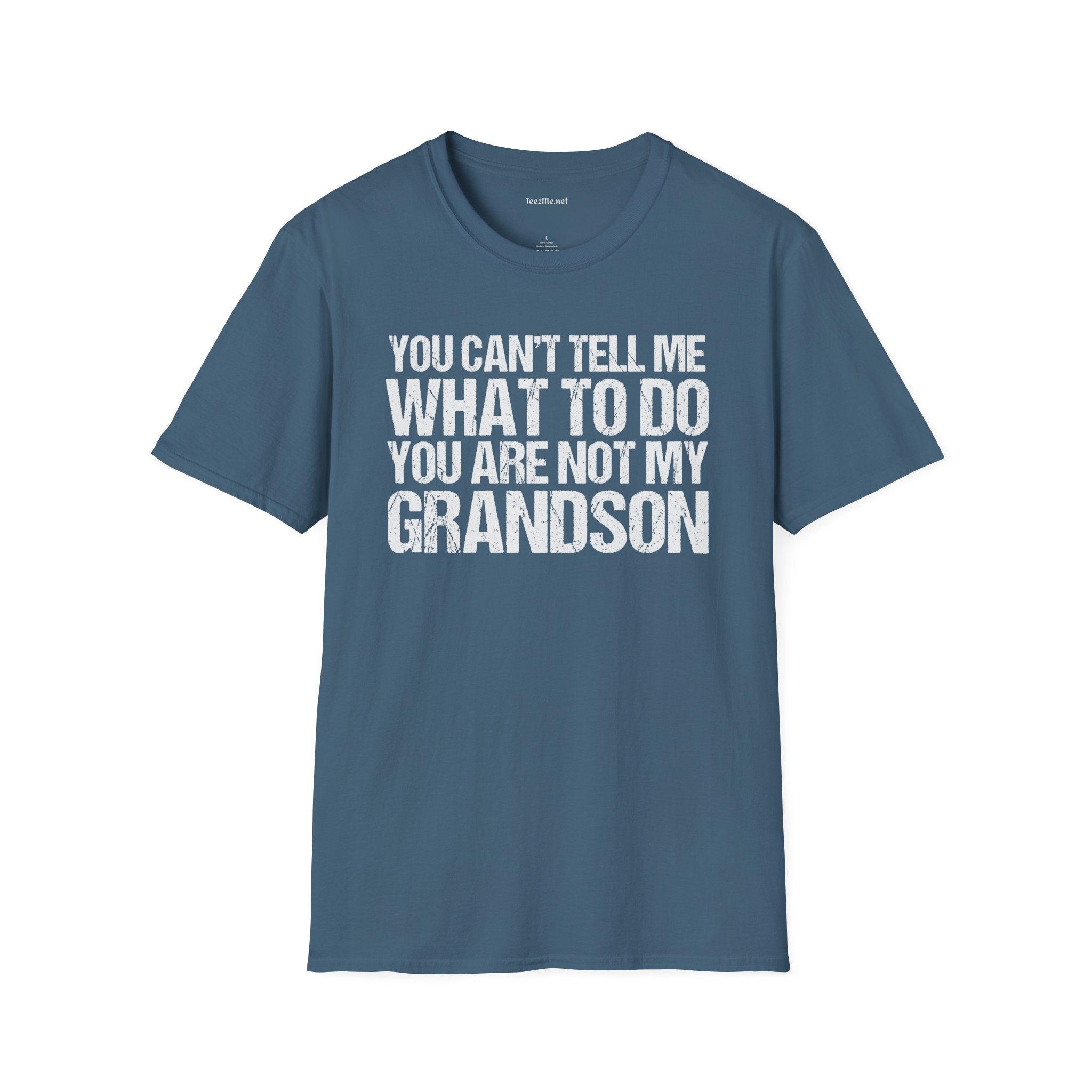 You Are Not My Grandson Unisex Softstyle T-Shirt 100% Cotton Graphic