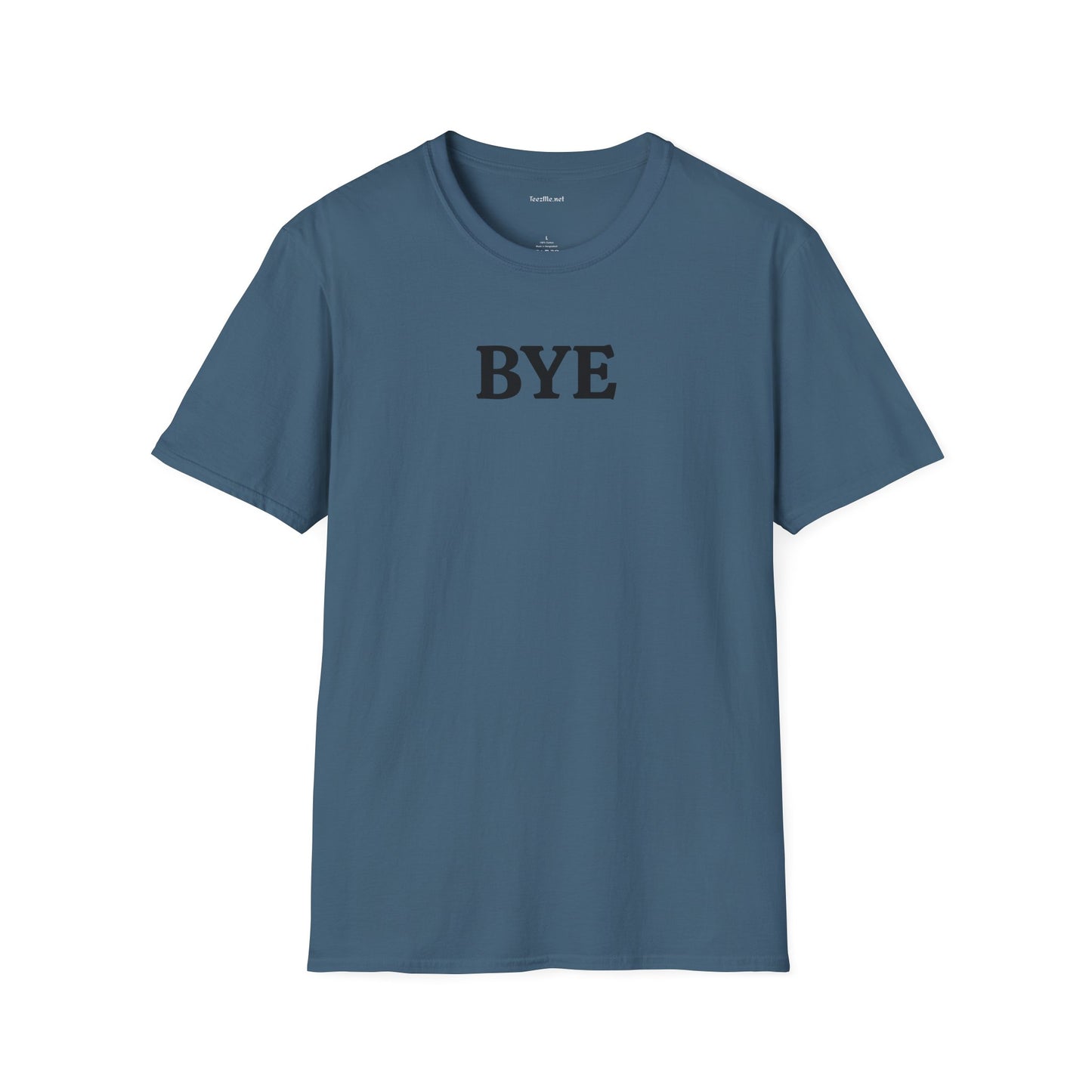 BYE - Unisex Softstyle T-Shirt 100% Cotton Graphic
