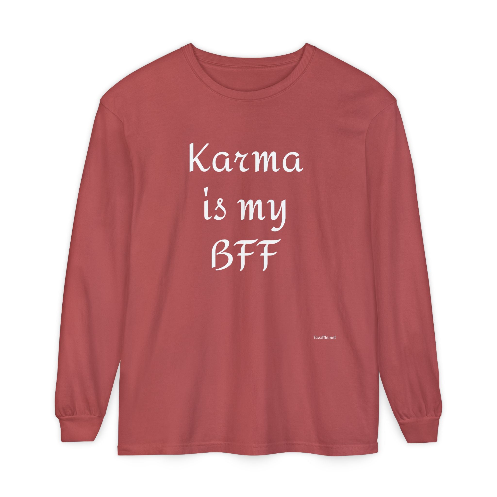 KARMA is my BFF - Unisex Garment-dyed Long Sleeve T-Shirt