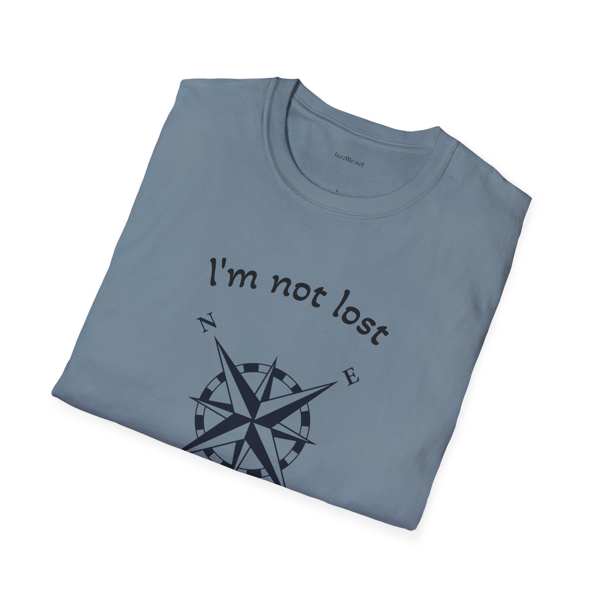 I'm not lost - Unisex Softstyle T-Shirt 100% Cotton Graphic