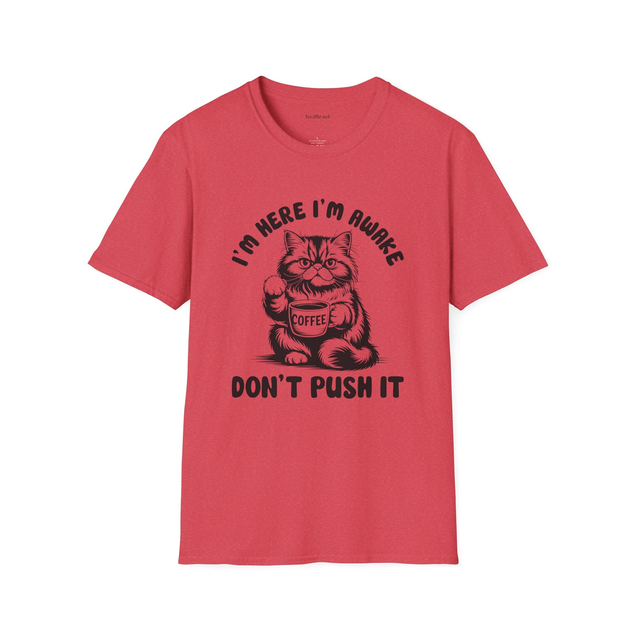 I'm Here I'm Awake- Unisex Softstyle T-Shirt 100% Cotton Graphic