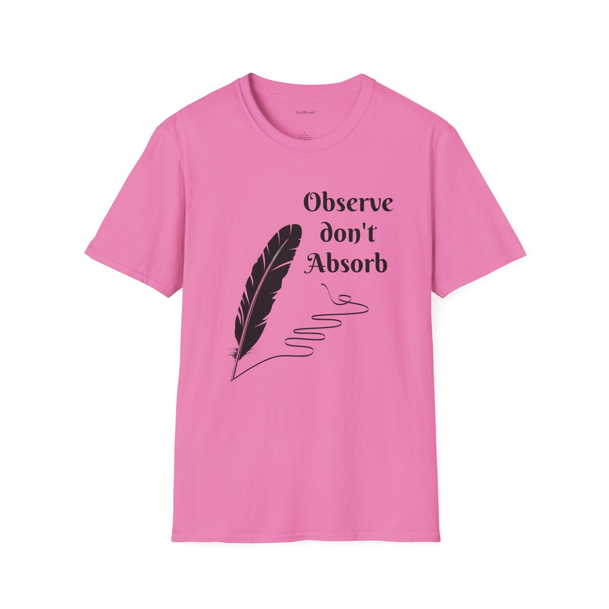 Observe don't Absorb- Unisex Softstyle T-Shirt 100% Cotton Graphic