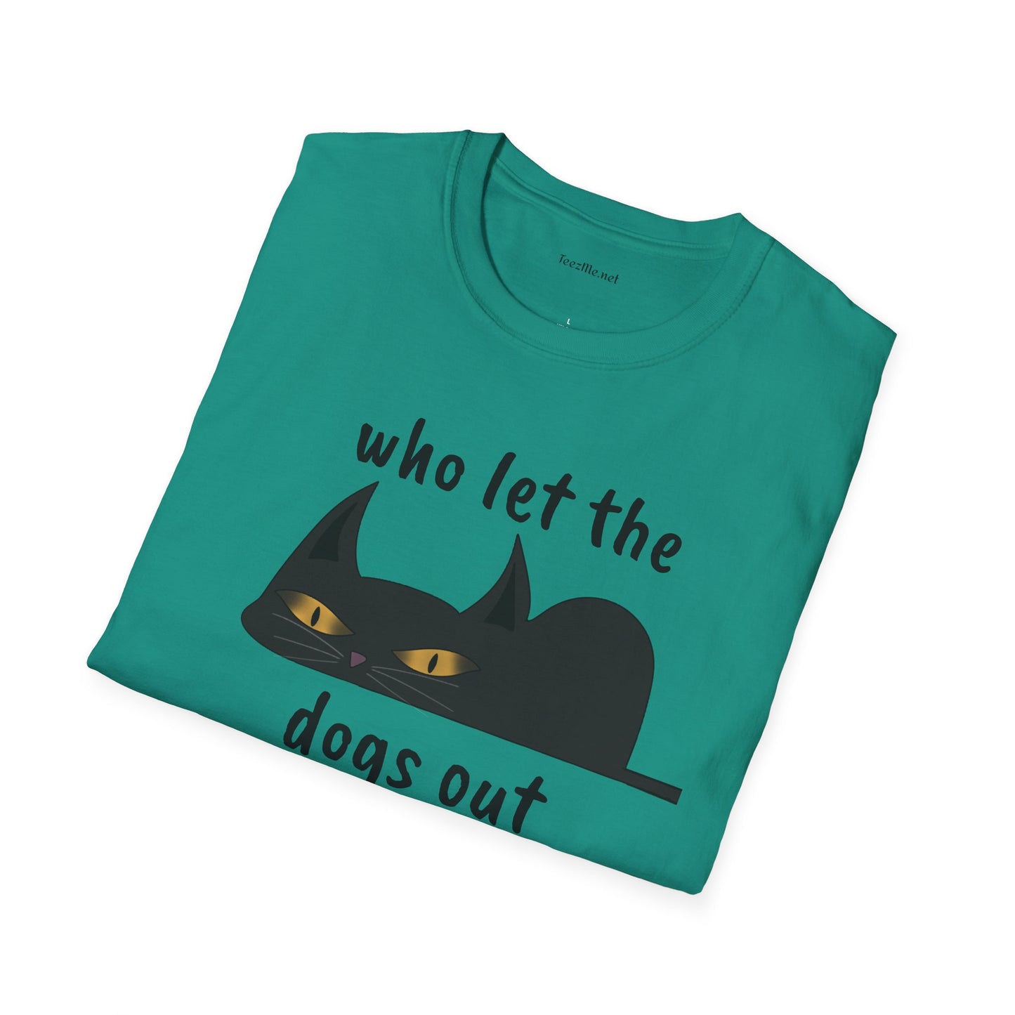 Who let the dogs out - Unisex Softstyle T-Shirt 100% Cotton Graphic