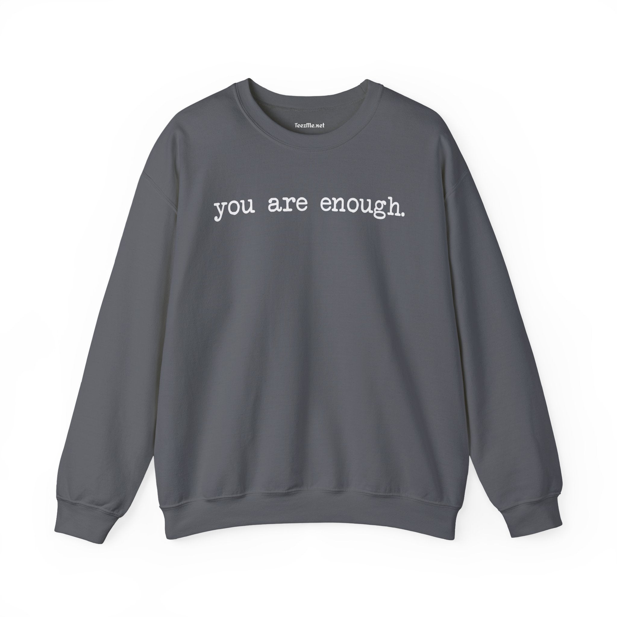 You Are Enough.  Unisex Heavy Blend™ Crewneck Sweatshirt Inspirational