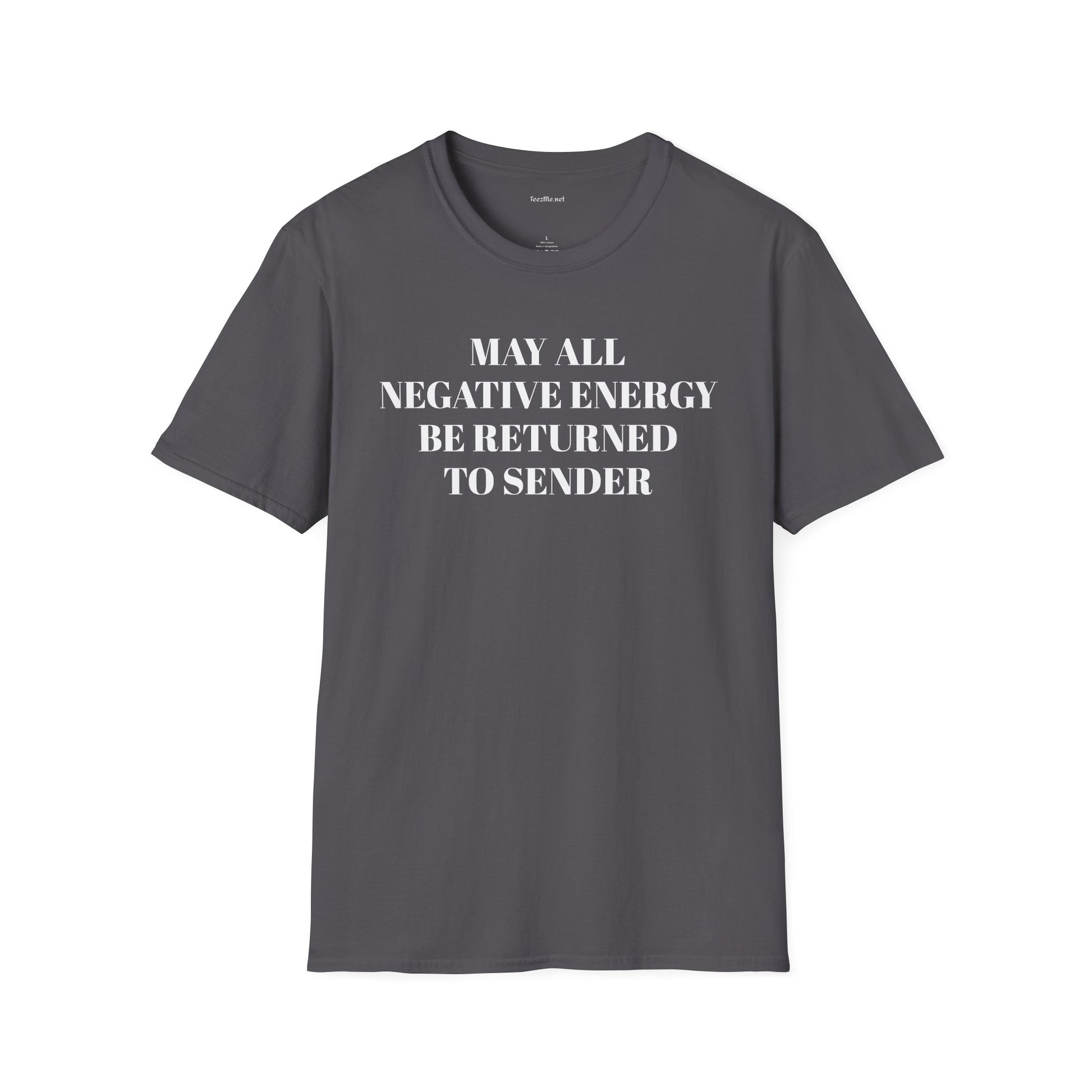 May All Negative Energy Be Returned To Sender - Unisex Softstyle T-Shirt 100% Cotton Graphic