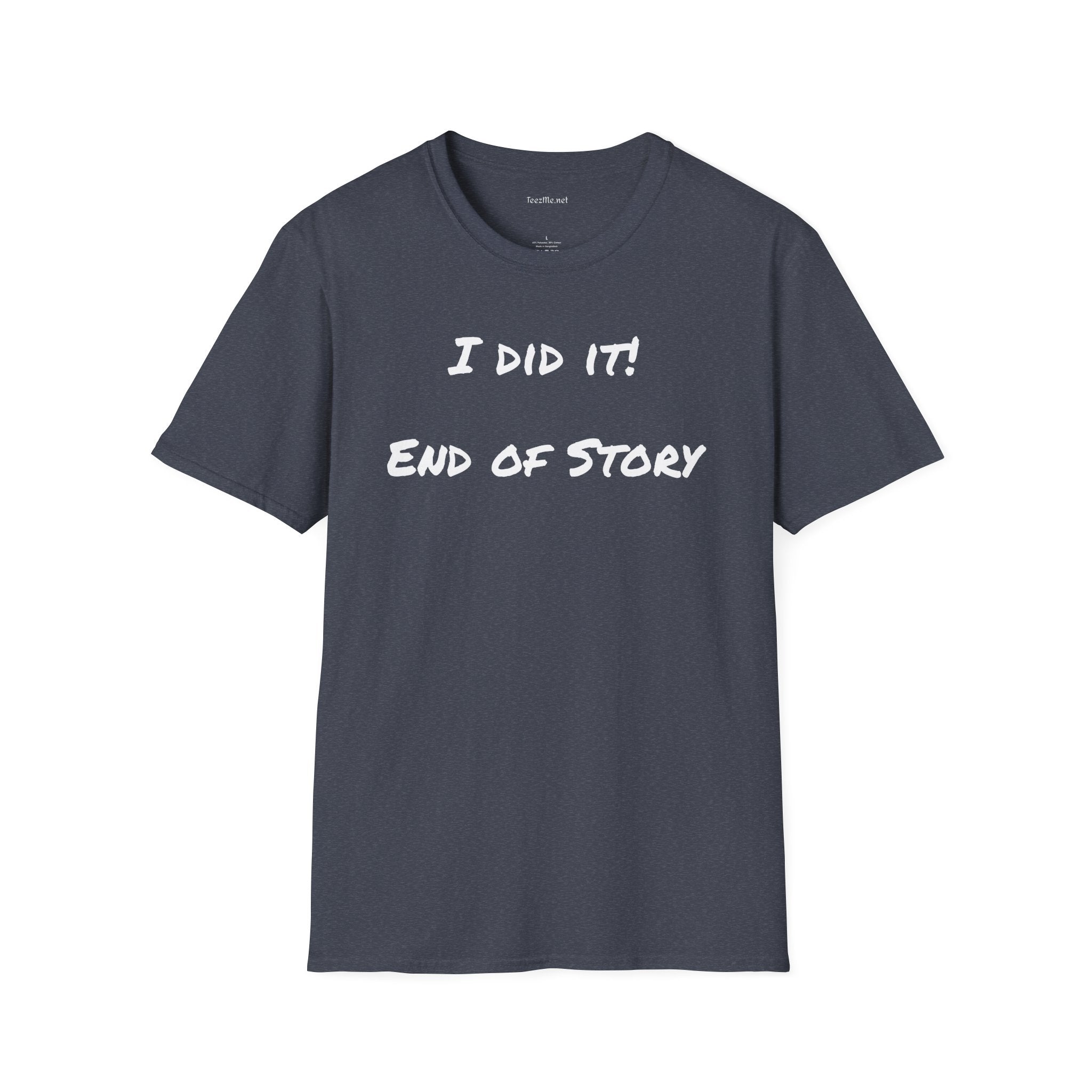 I did it - Unisex Softstyle T-Shirt 100% Cotton Graphic