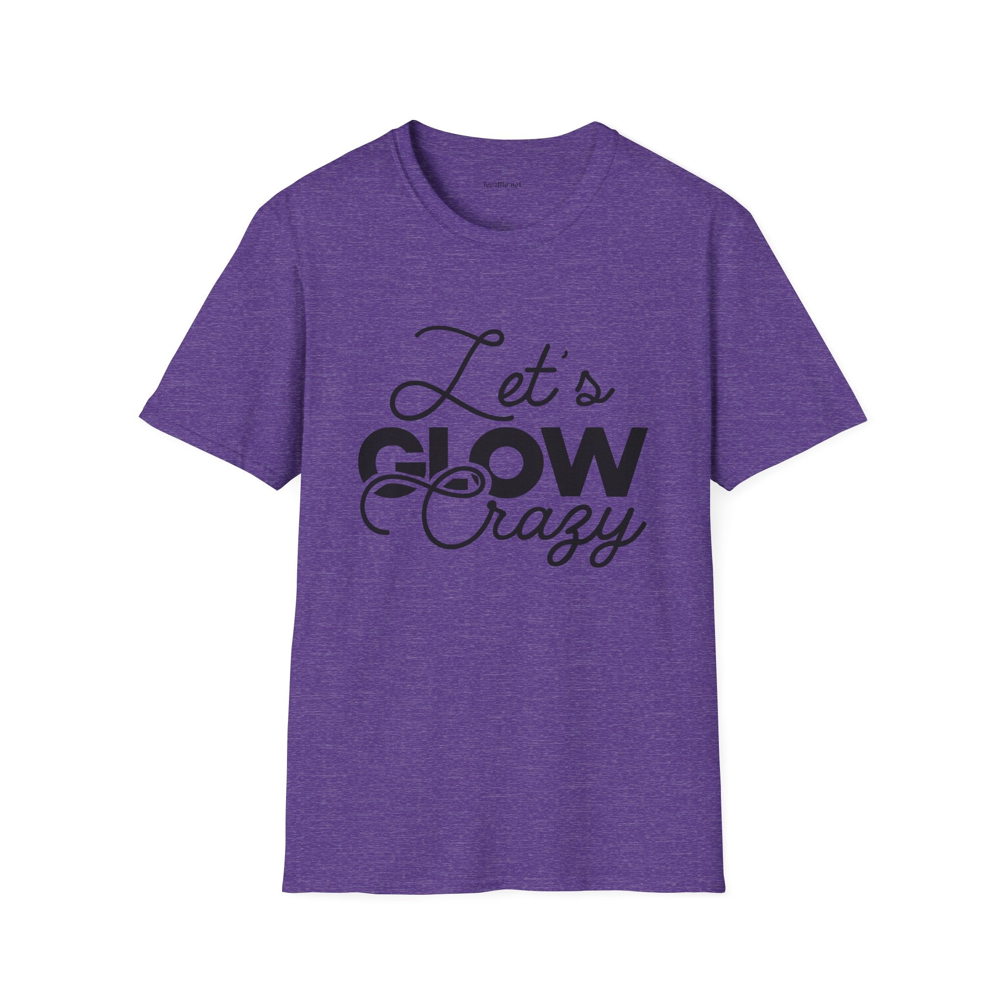 Let's Glow Crazy Unisex Soft Style T-Shirt 100% Cotton Graphic
