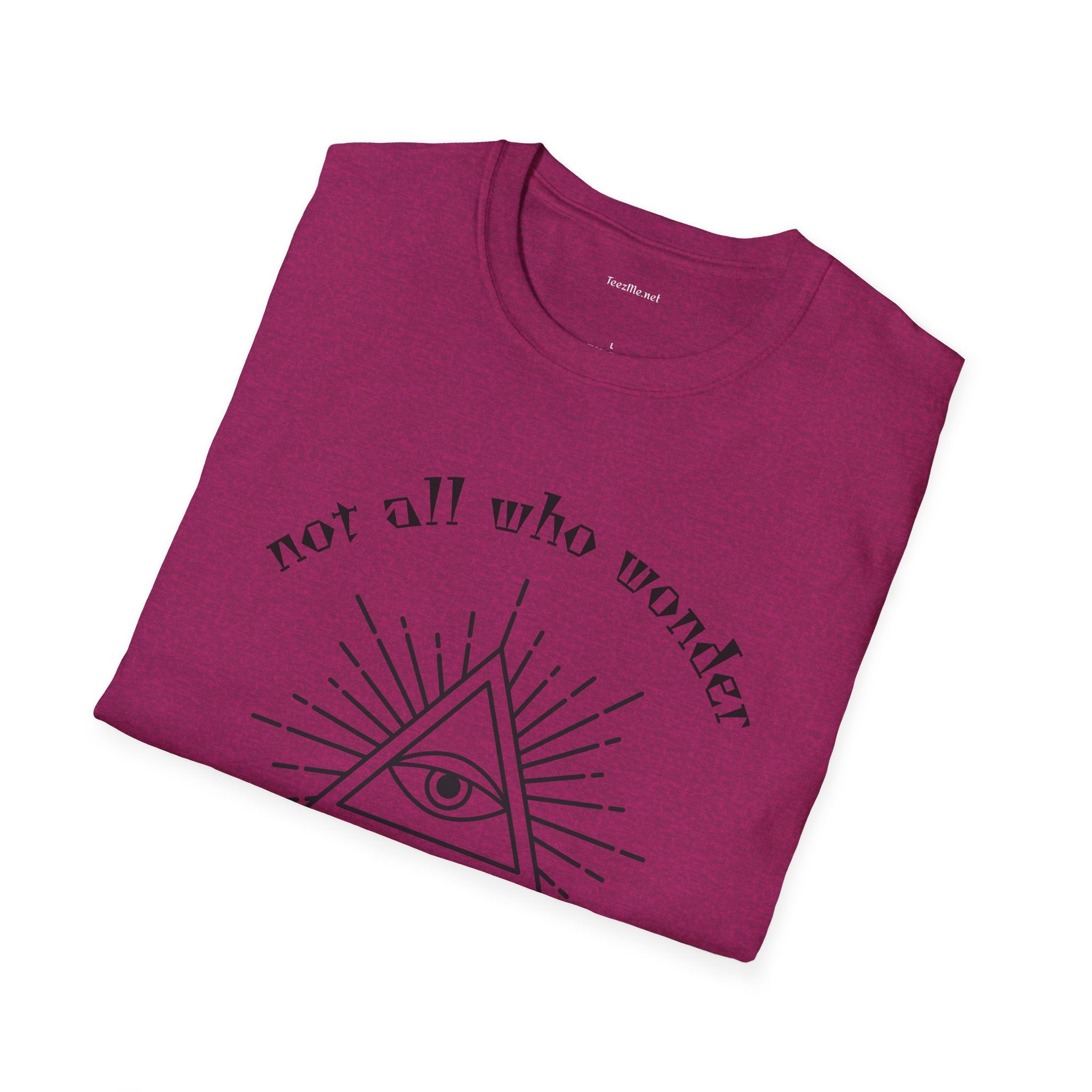 Not all who wonder are lost - Unisex Softstyle T-Shirt 100% Cotton Graphic