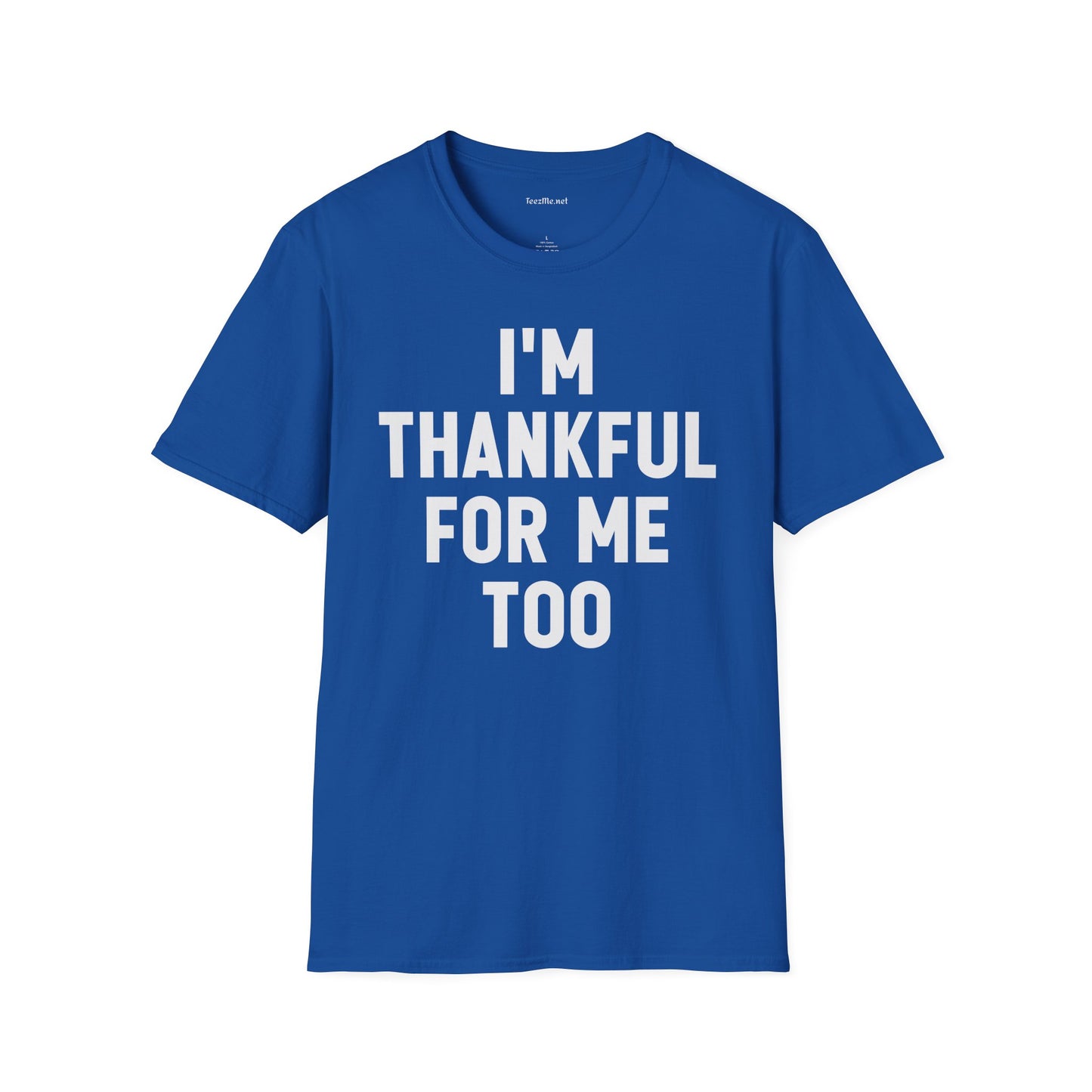 I'm Thankful for Me Unisex Softstyle T-Shirt 100% Cotton