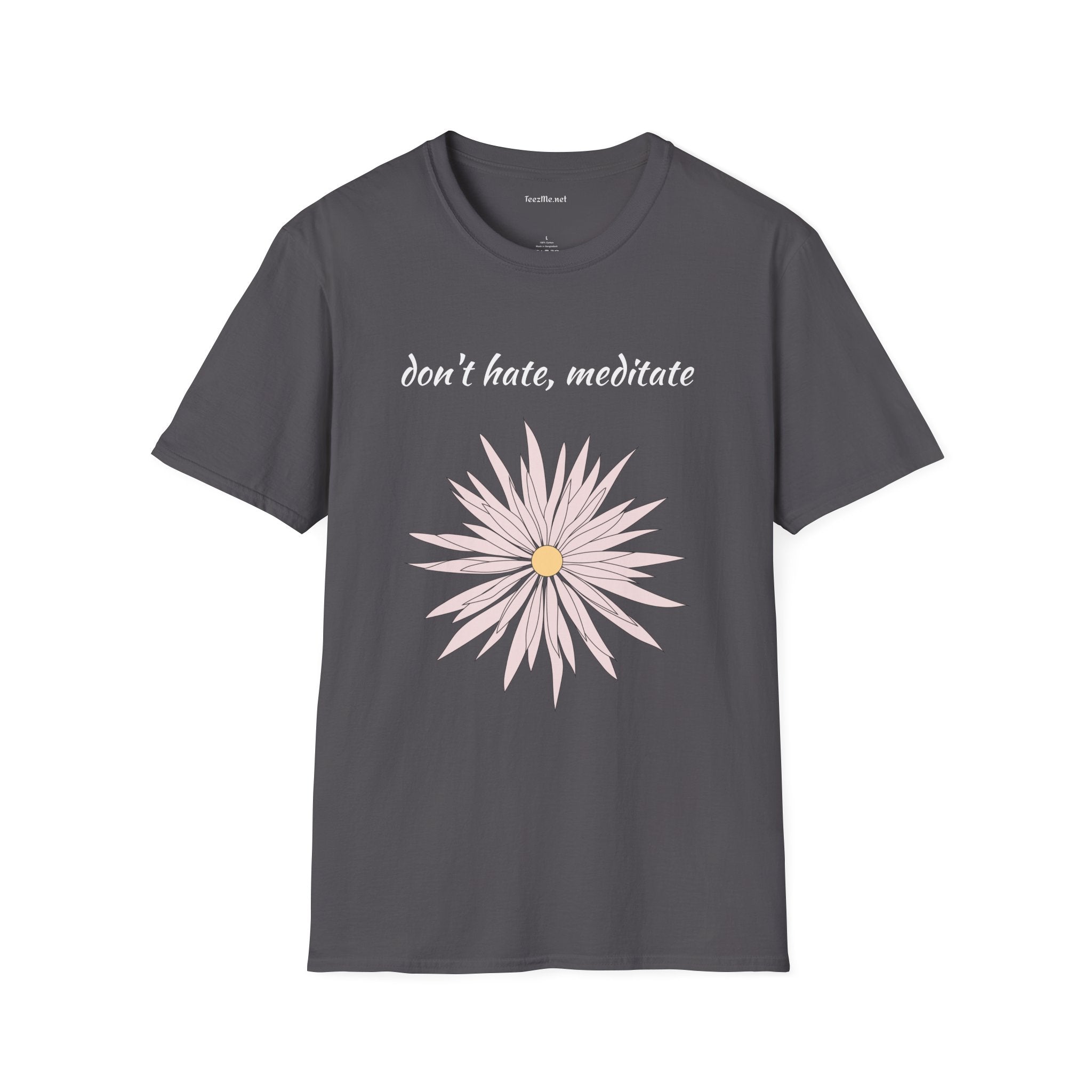 Don't hate, meditate - Unisex Softstyle T-Shirt 100% Cotton Graphic