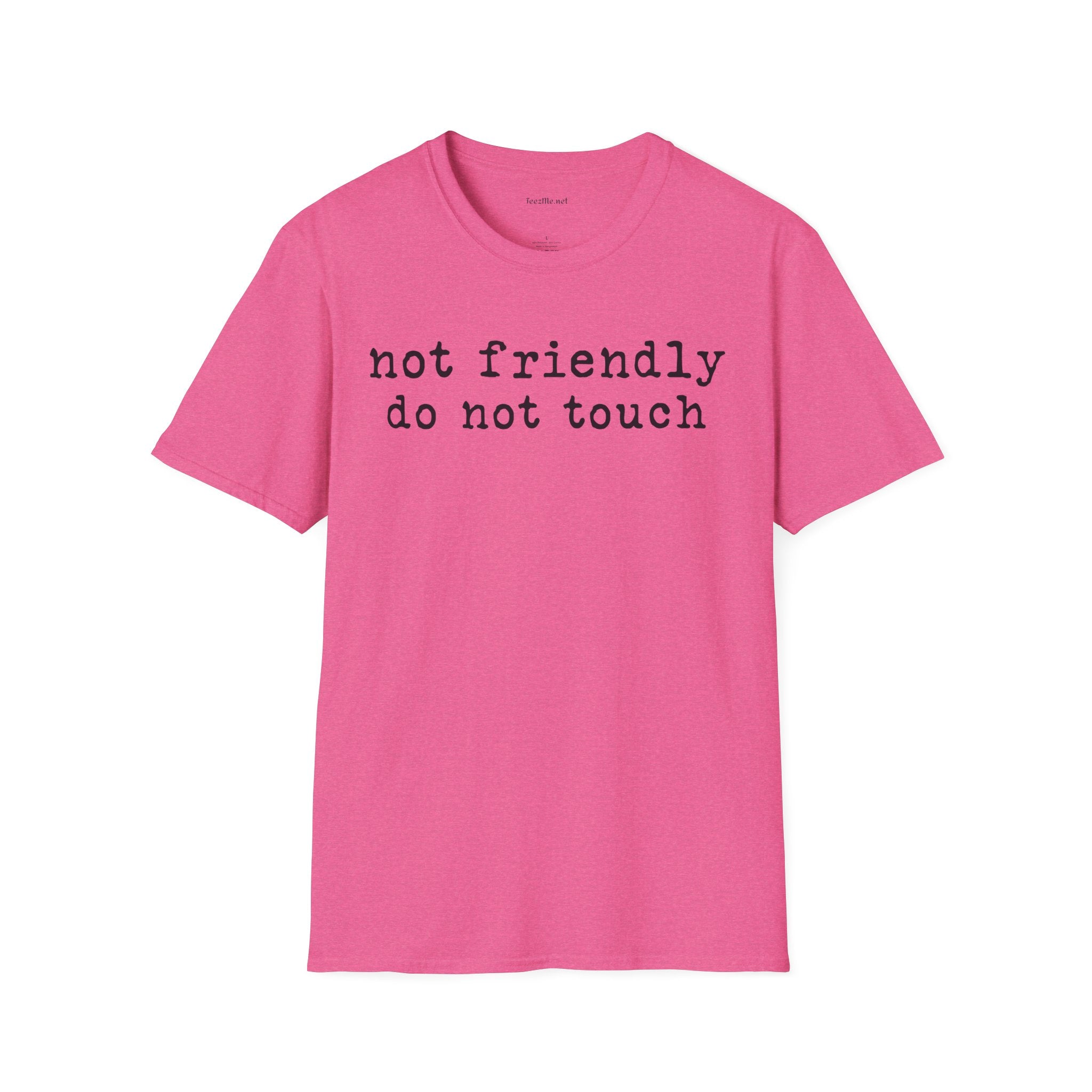 Not friendly do not touch 02 Unisex Soft Style T-Shirt 100% Cotton Graphic