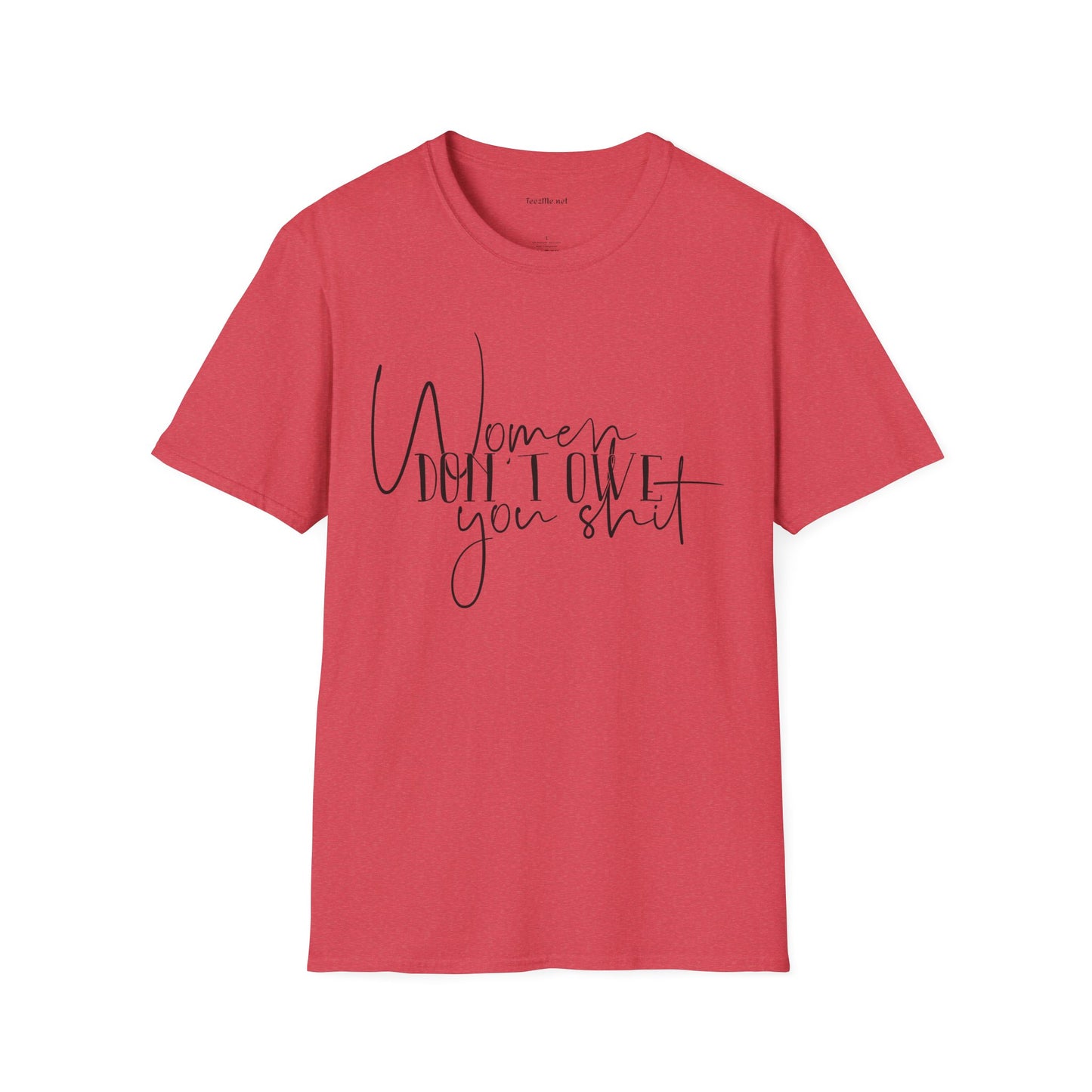 Women Don't Owe You Unisex Softstyle T-Shirt 100% Cotton Graphic