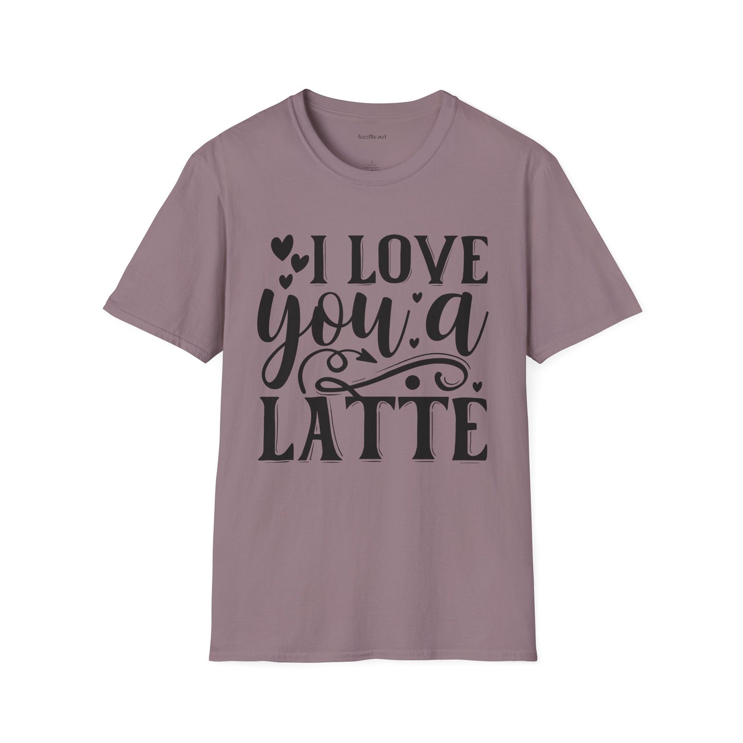 I Love You a Latte Unisex Soft Style T-Shirt 100% Cotton Graphic