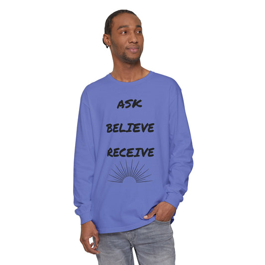 Ask Believe Receive - Unisex Garment-dyed Long Sleeve T-Shirt