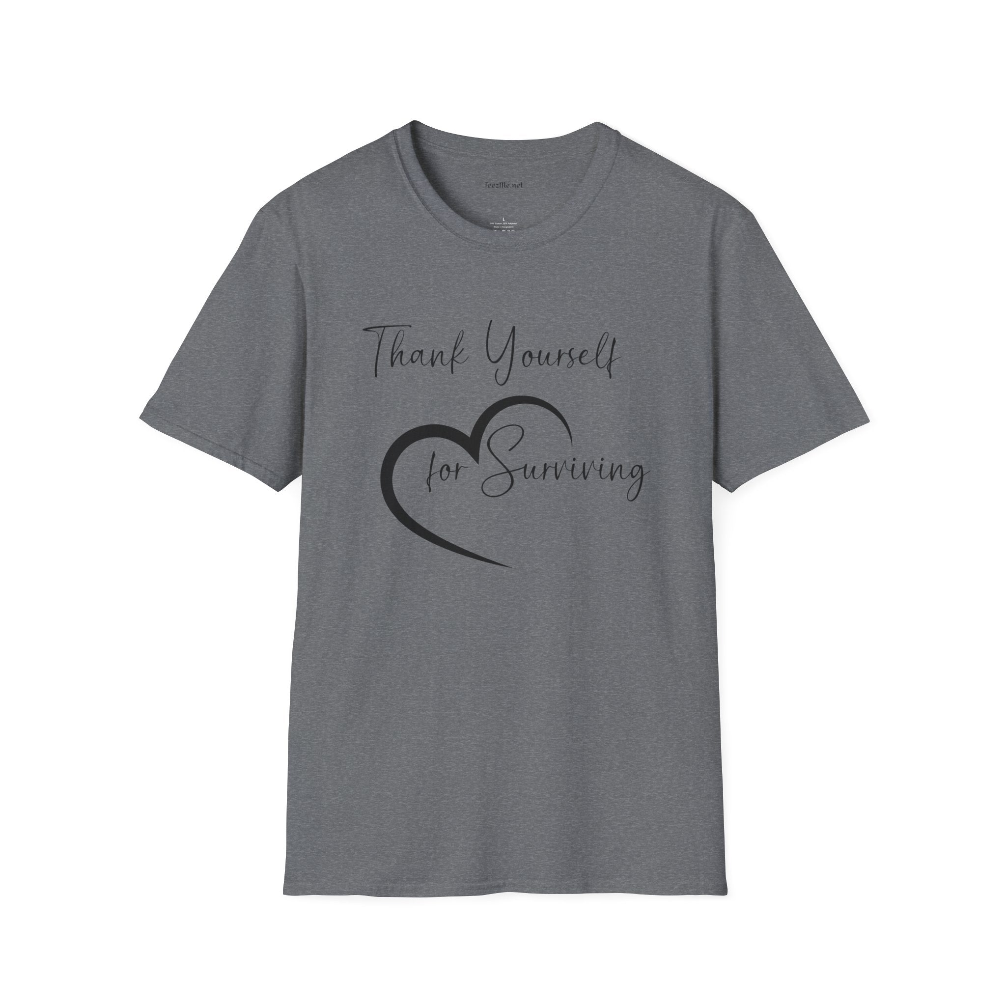 Thank Yourself for Surviving - Unisex Softstyle T-Shirt 100% Cotton Graphic