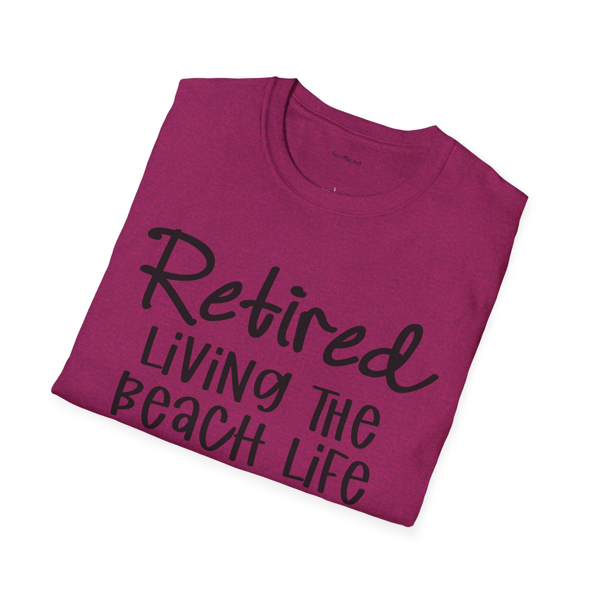 Retired Living the Beach Life  - Unisex Softstyle T-Shirt 100% Cotton Graphic
