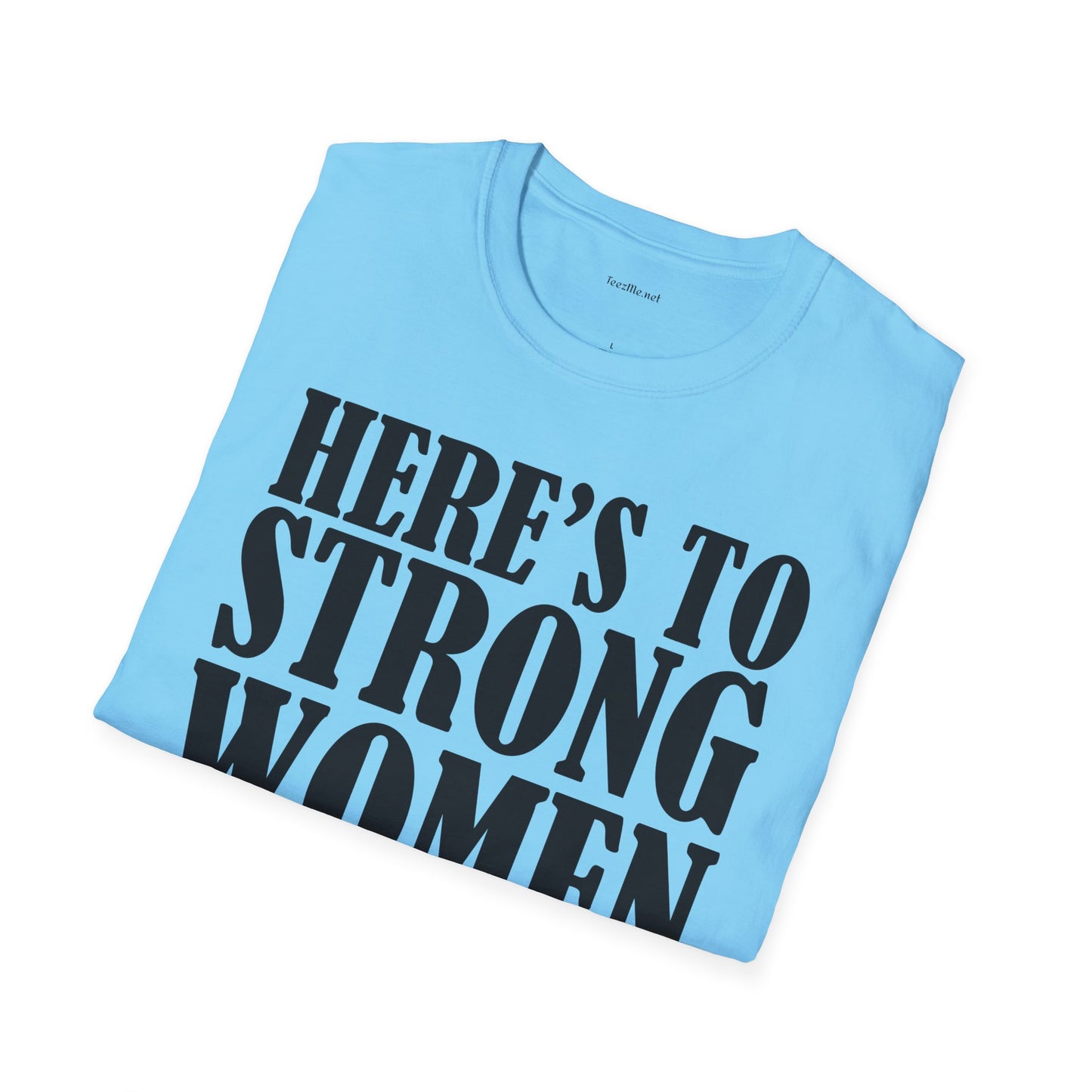 Strong Women  - Unisex Softstyle T-Shirt 100% Cotton Graphic