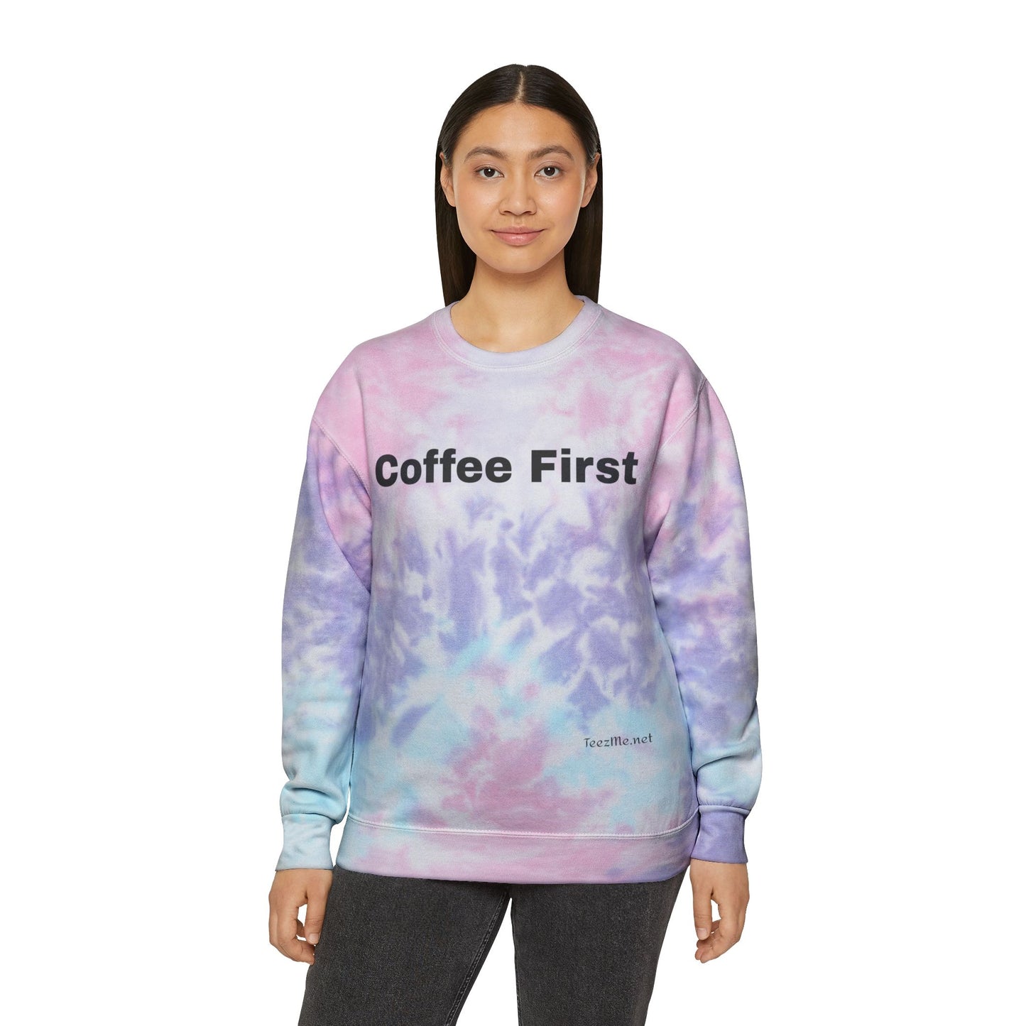 Coffee First - Unisex Tie-Dye Sweatshirt