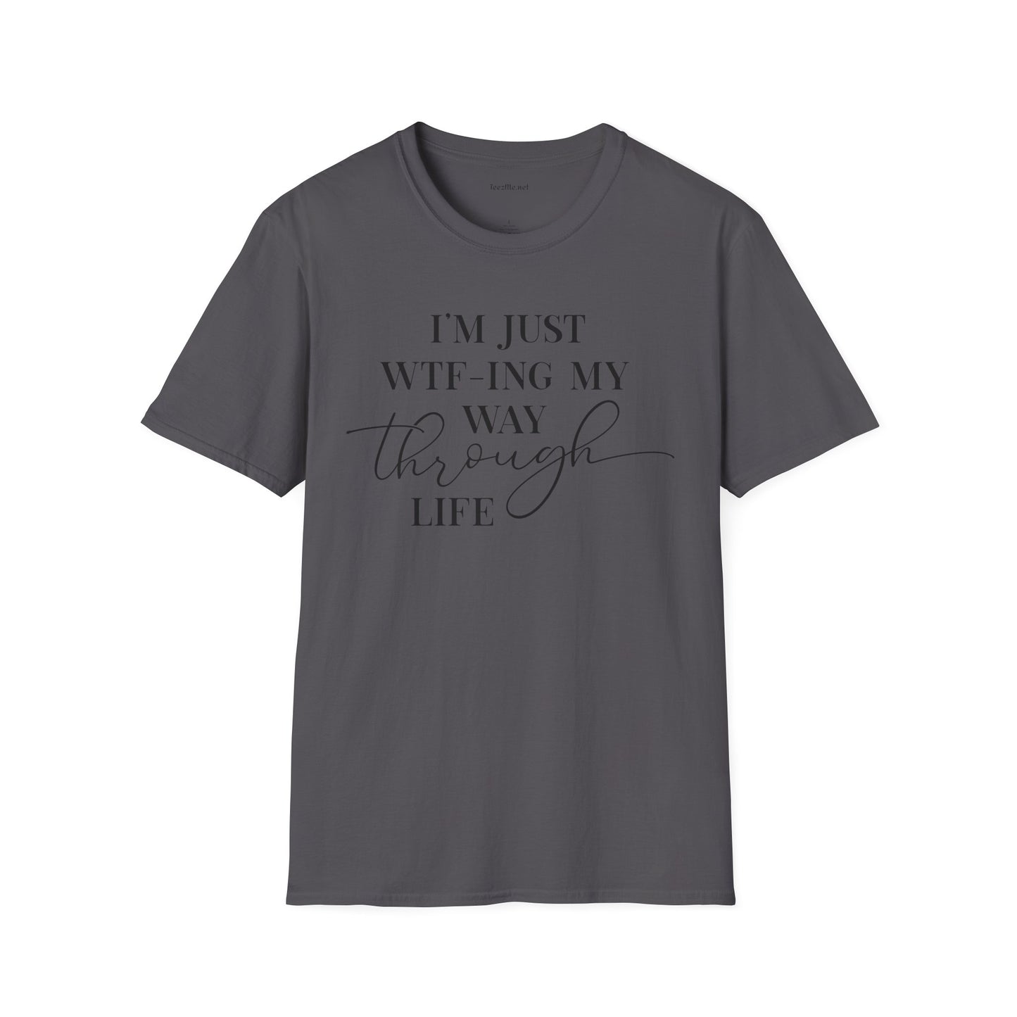 WTF-ING My Way Through Unisex Softstyle T-Shirt 100% Cotton Graphic