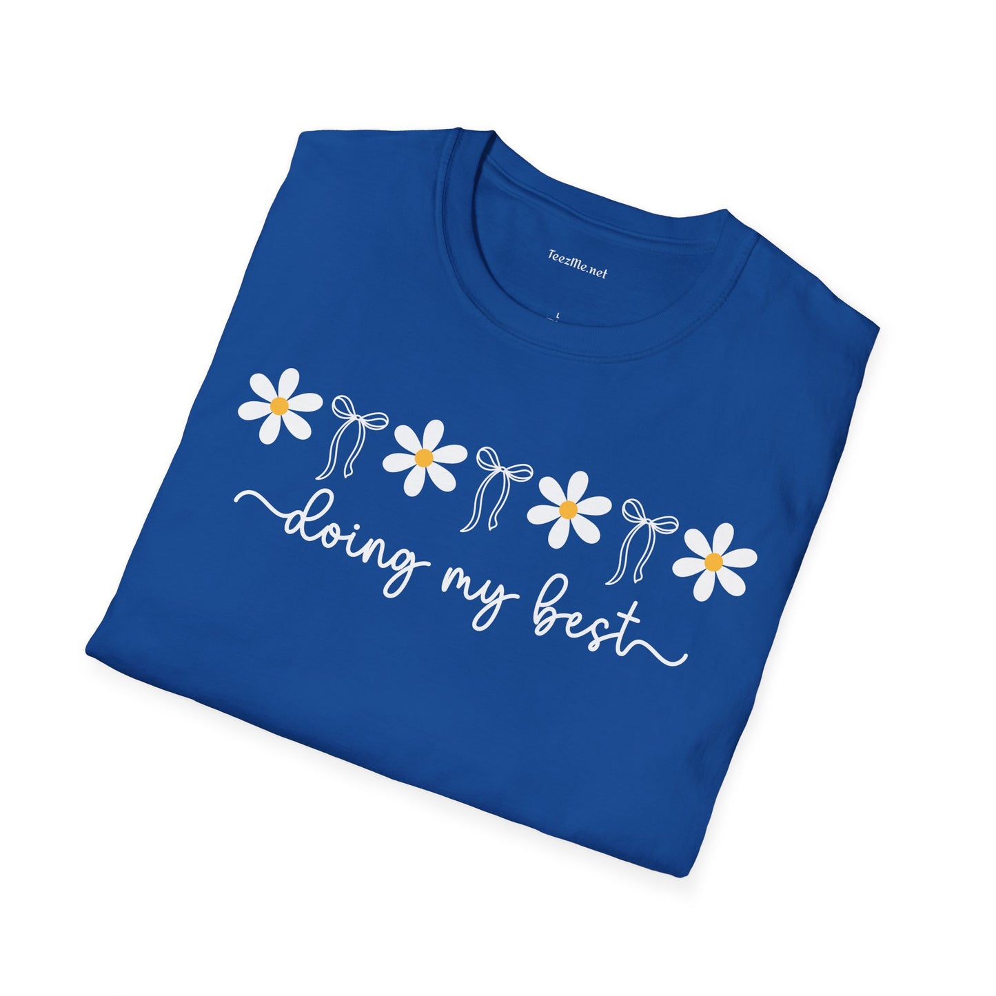 Doing My Best (floral) Unisex Soft Style T-Shirt 100% Cotton Graphic