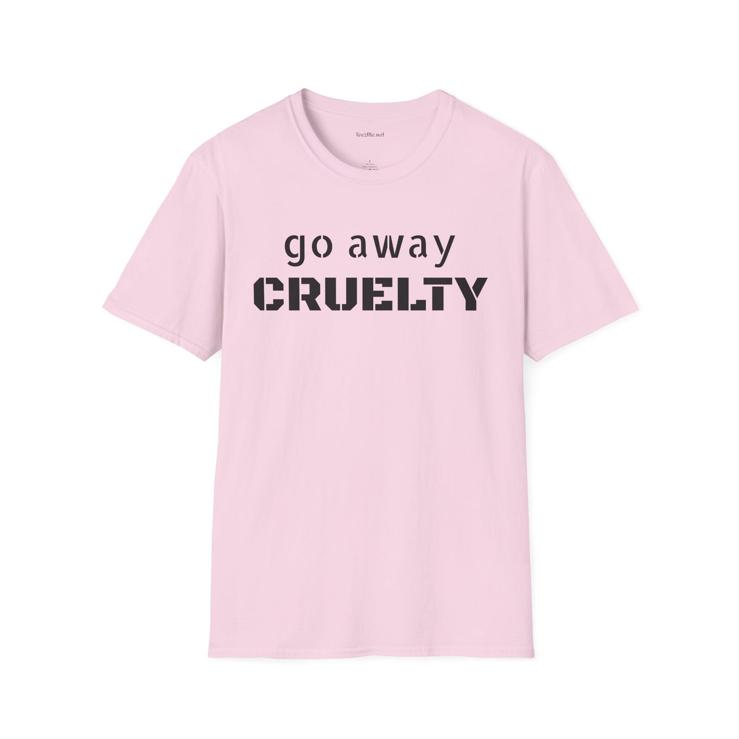 Go Away CRUELTY Unisex Softstyle T-Shirt 100% Cotton Graphic