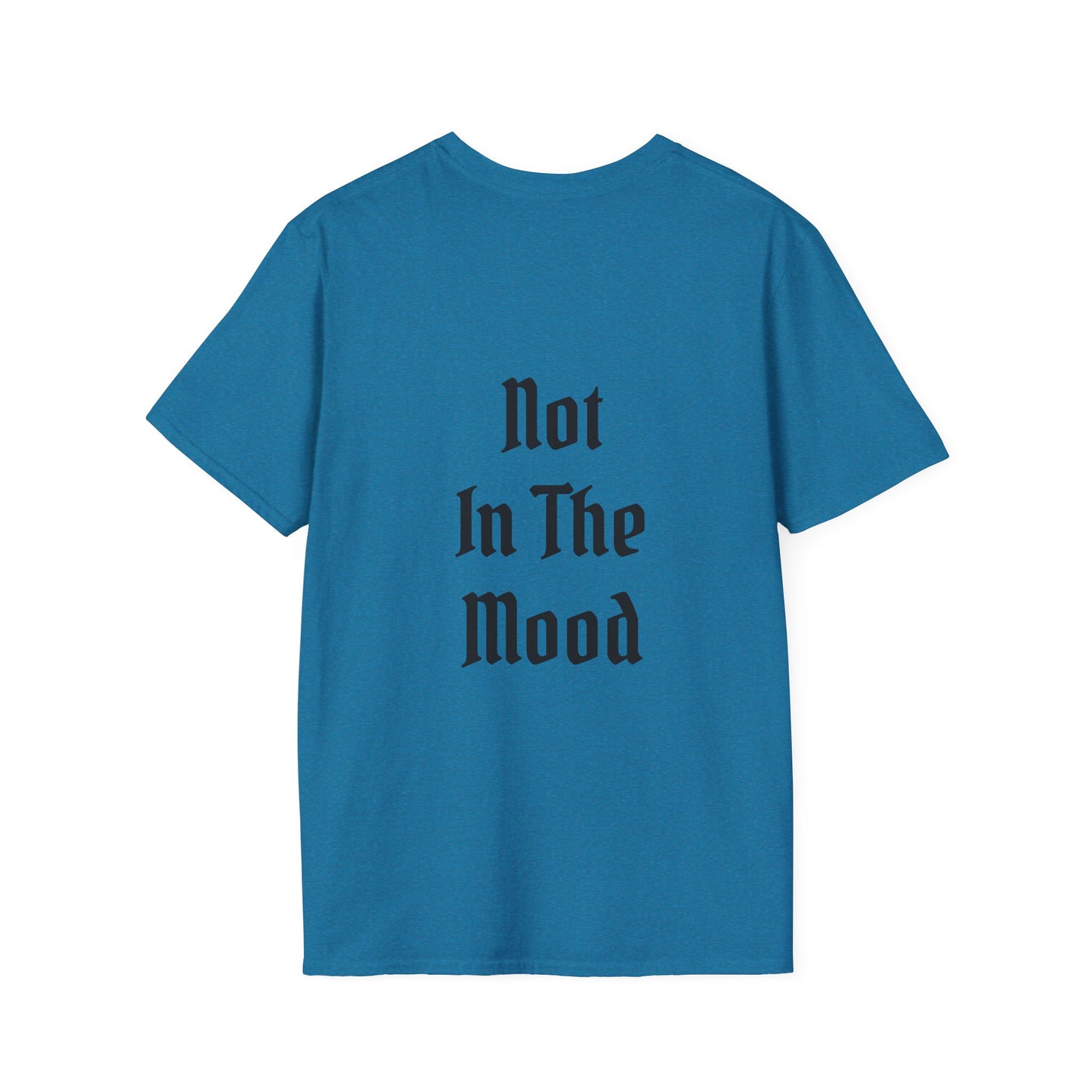 Not in the Mood Unisex Softstyle T-Shirt 100% Cotton Graphic