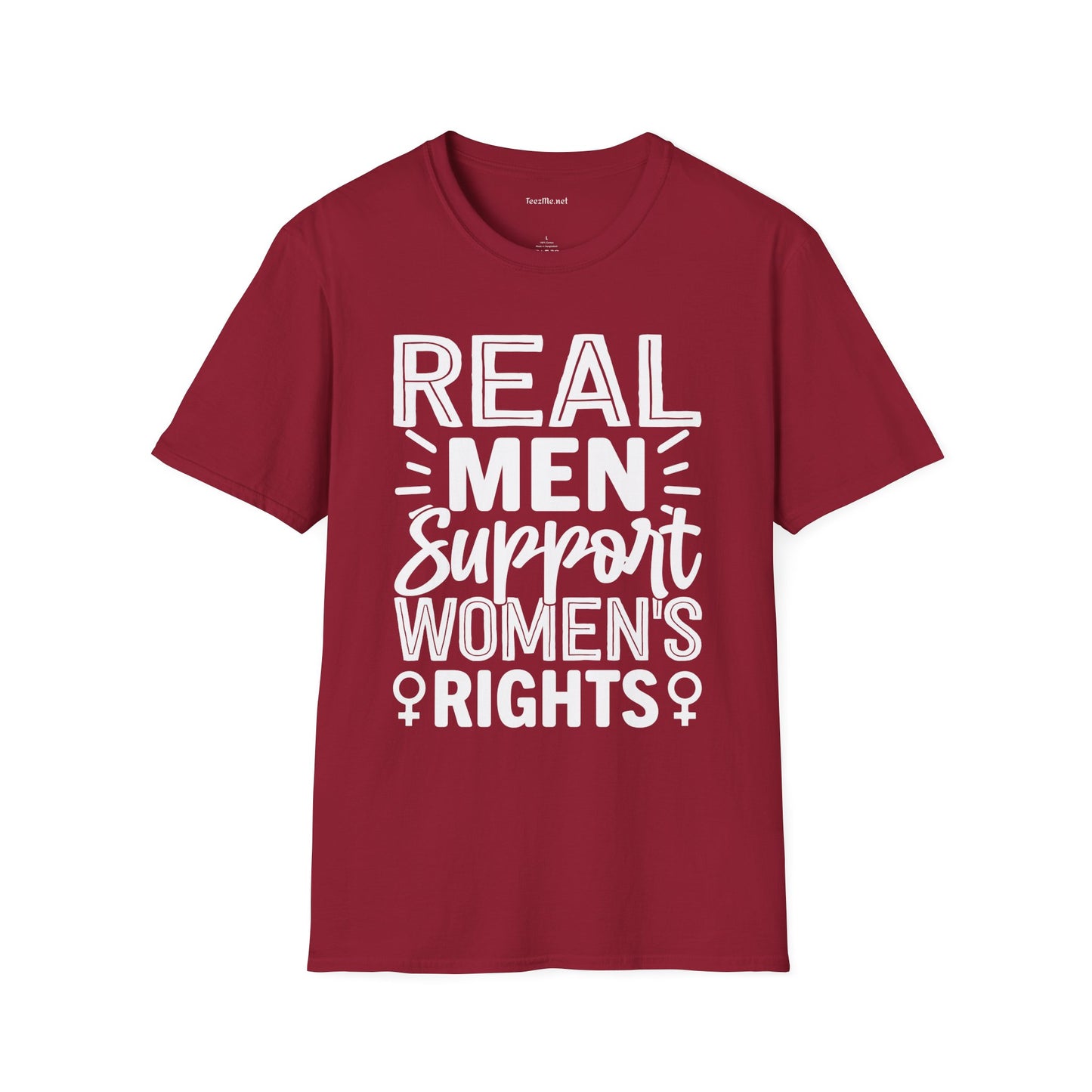 Real Men Support Women's Rights Unisex Soft Style T-Shirt 100% Cotton Graphic