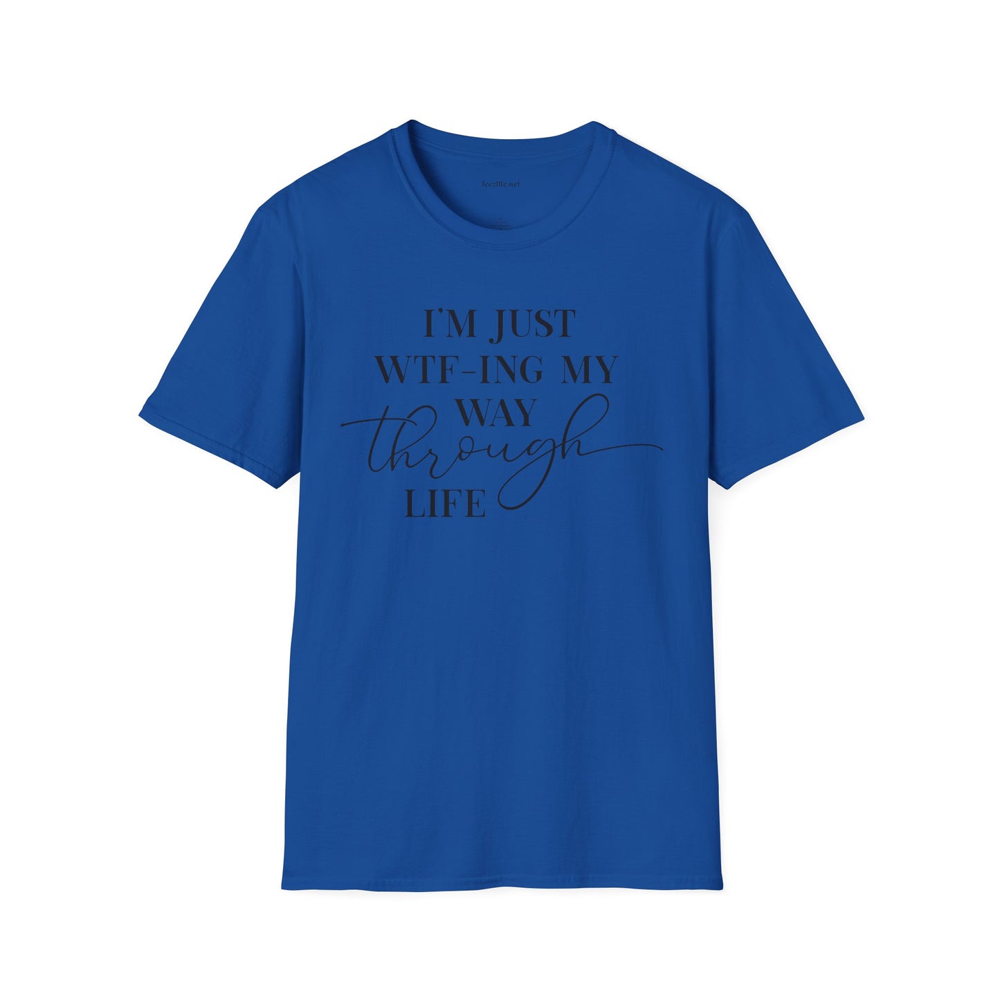 WTF-ING My Way Through Unisex Softstyle T-Shirt 100% Cotton Graphic