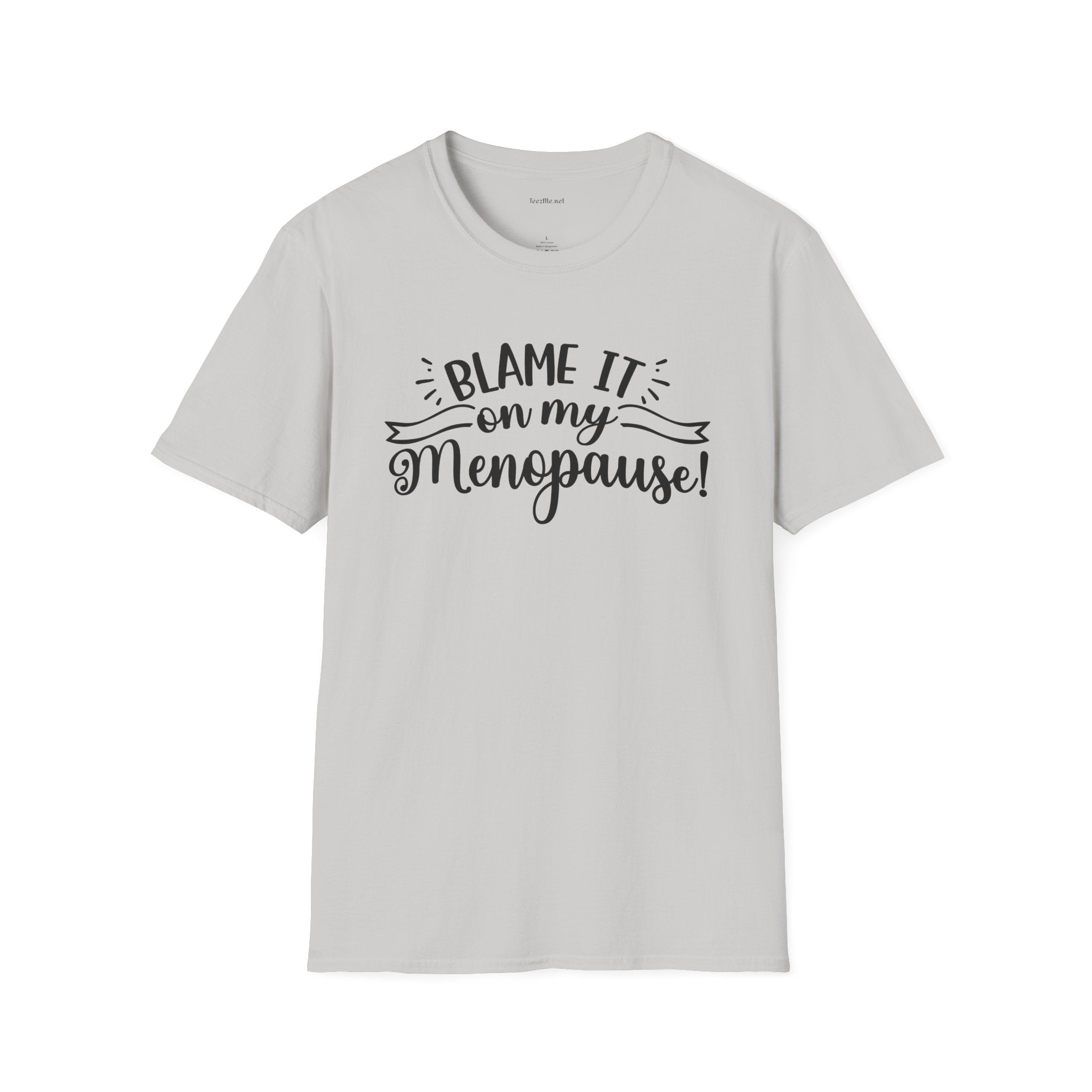 Menopause T-Shirt — "Blame It On My Menopause" Funny Women's Tee
