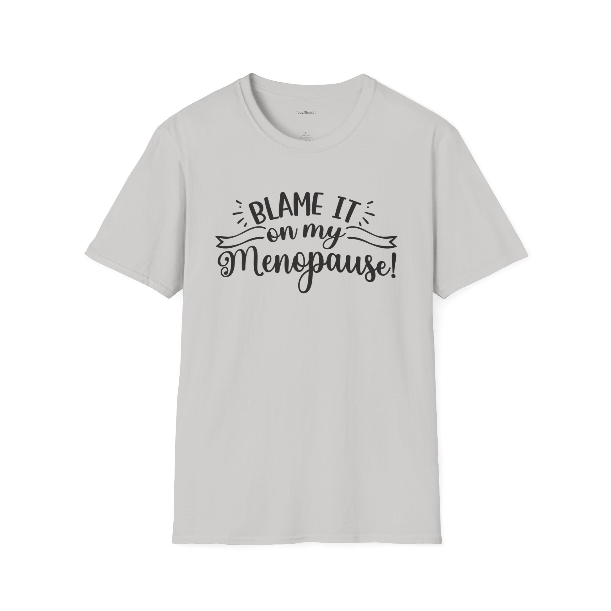 Menopause T-Shirt — "Blame It On My Menopause" Funny Women's Tee