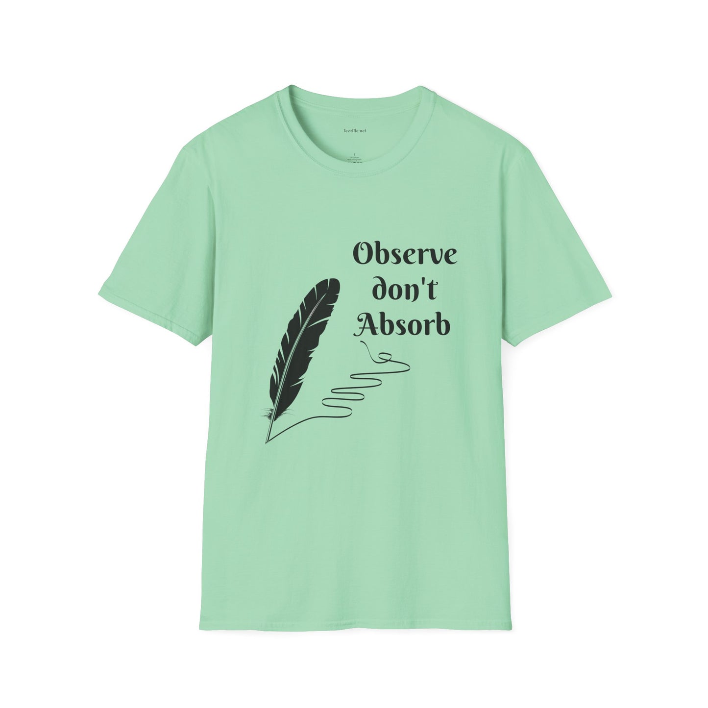 Observe don't Absorb- Unisex Softstyle T-Shirt 100% Cotton Graphic