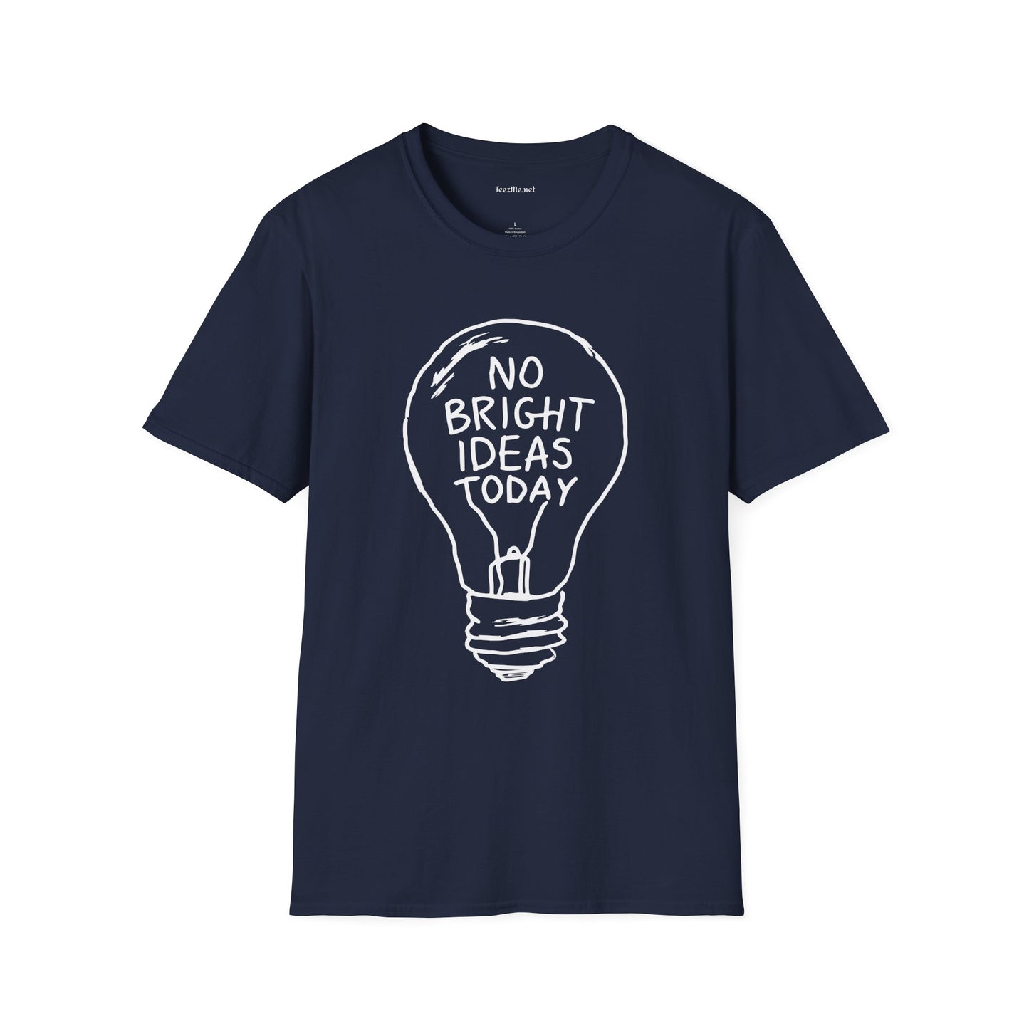 No Bright Ideas Today Unisex Softstyle T-Shirt 100% Cotton Graphic