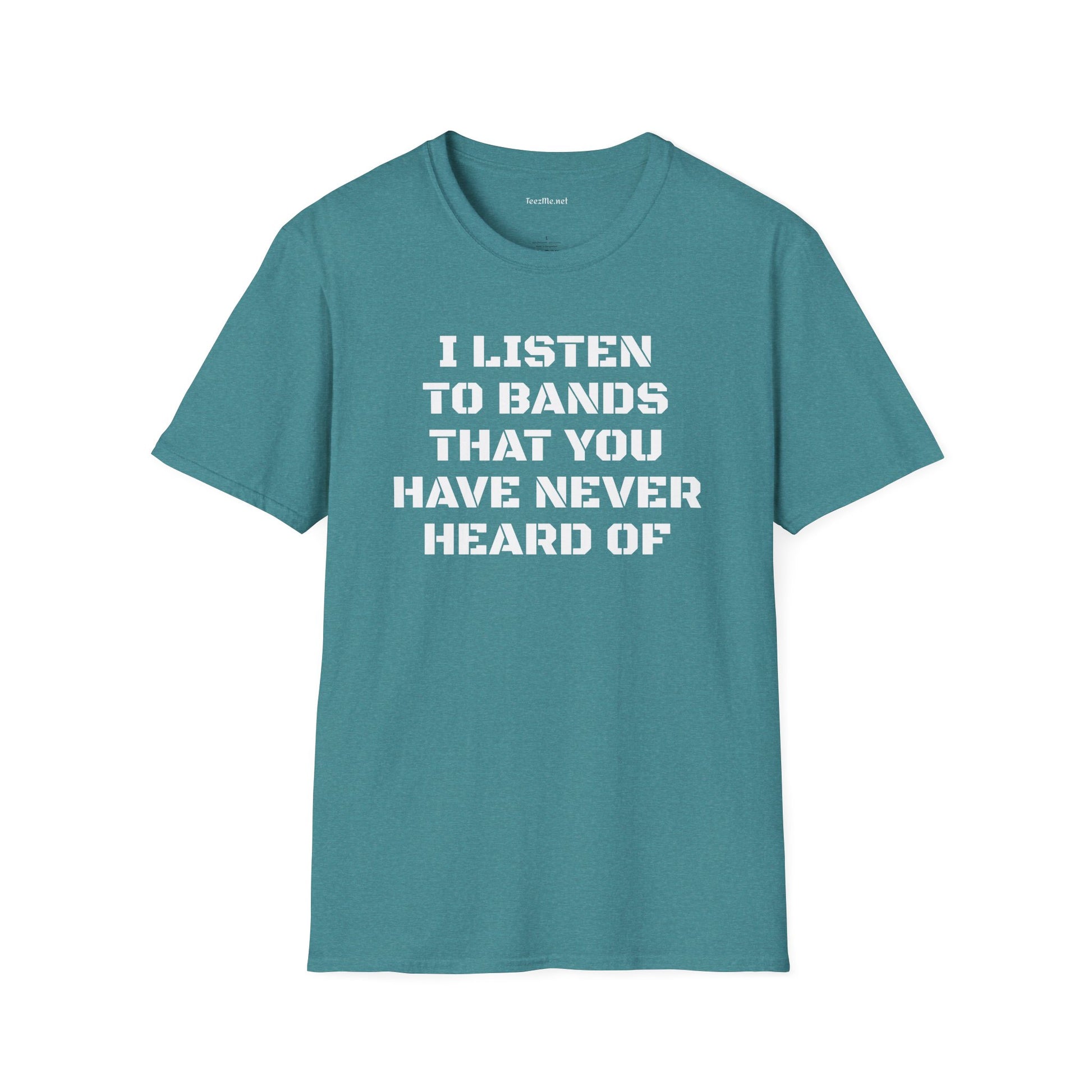 I listen to bands - Unisex Softstyle T-Shirt 100% Cotton Graphic