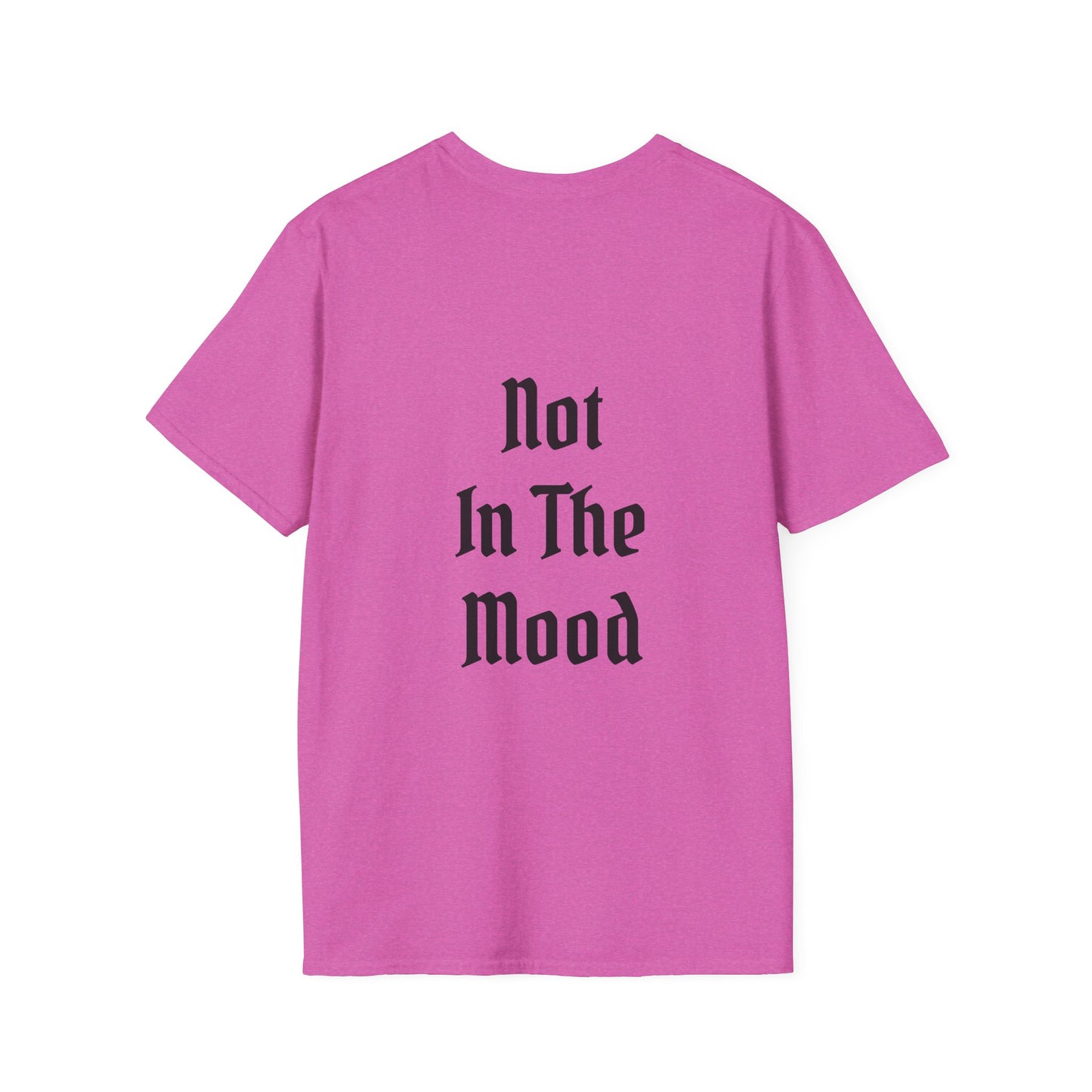 Not in the Mood Unisex Softstyle T-Shirt 100% Cotton Graphic