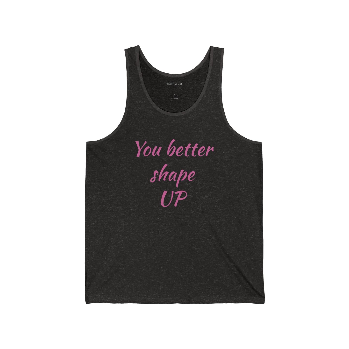 You better shape UP - Unisex Jersey Tank