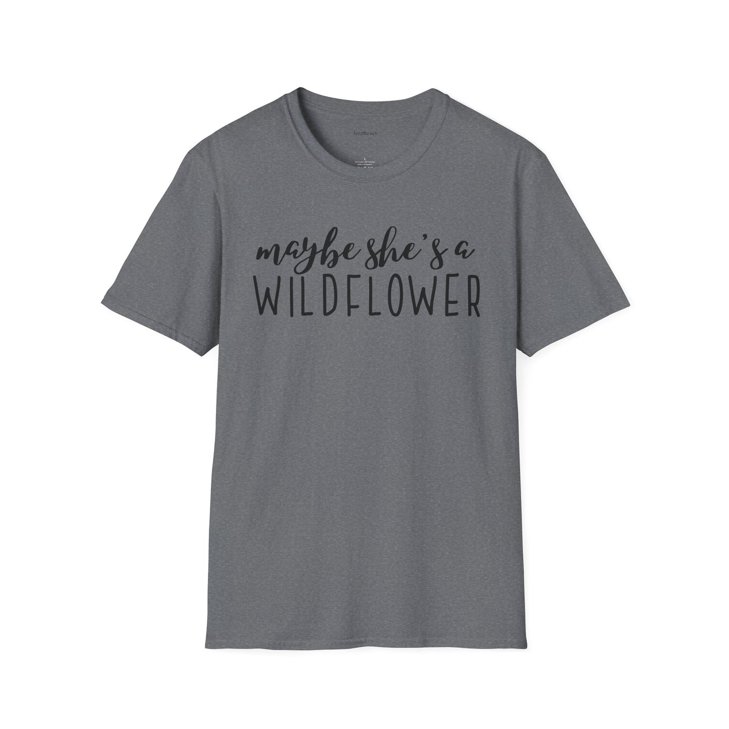 Maybe she's a WILDFLOWER Unisex Softstyle T-Shirt 100% Cotton Graphic