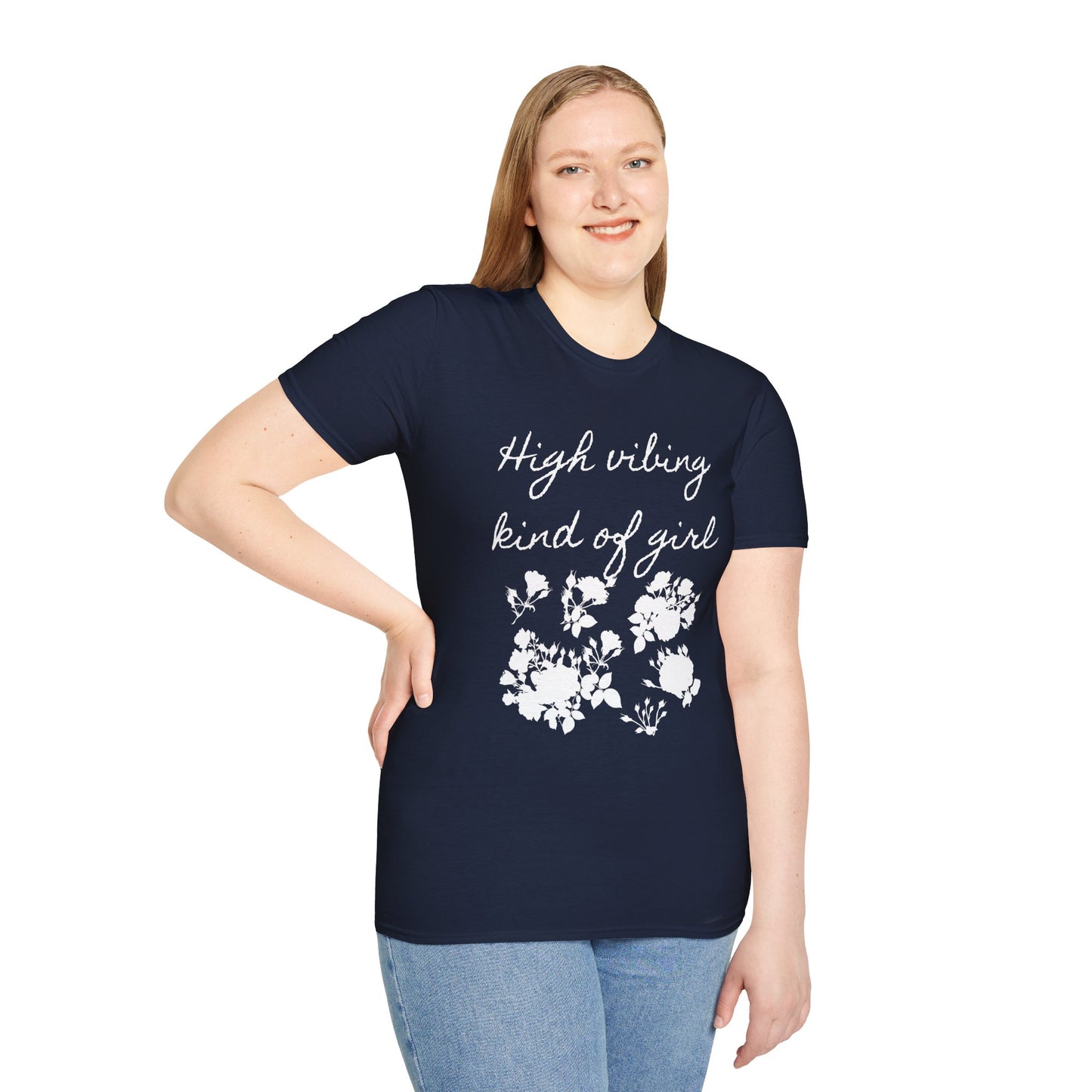 High vibing kind of girl - Unisex Softstyle T-Shirt 100% Cotton Graphic