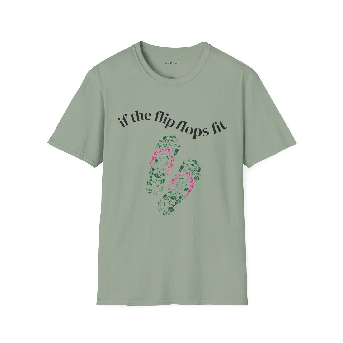 If the Flip Flops fit - Unisex Softstyle T-Shirt 100% Cotton Graphic