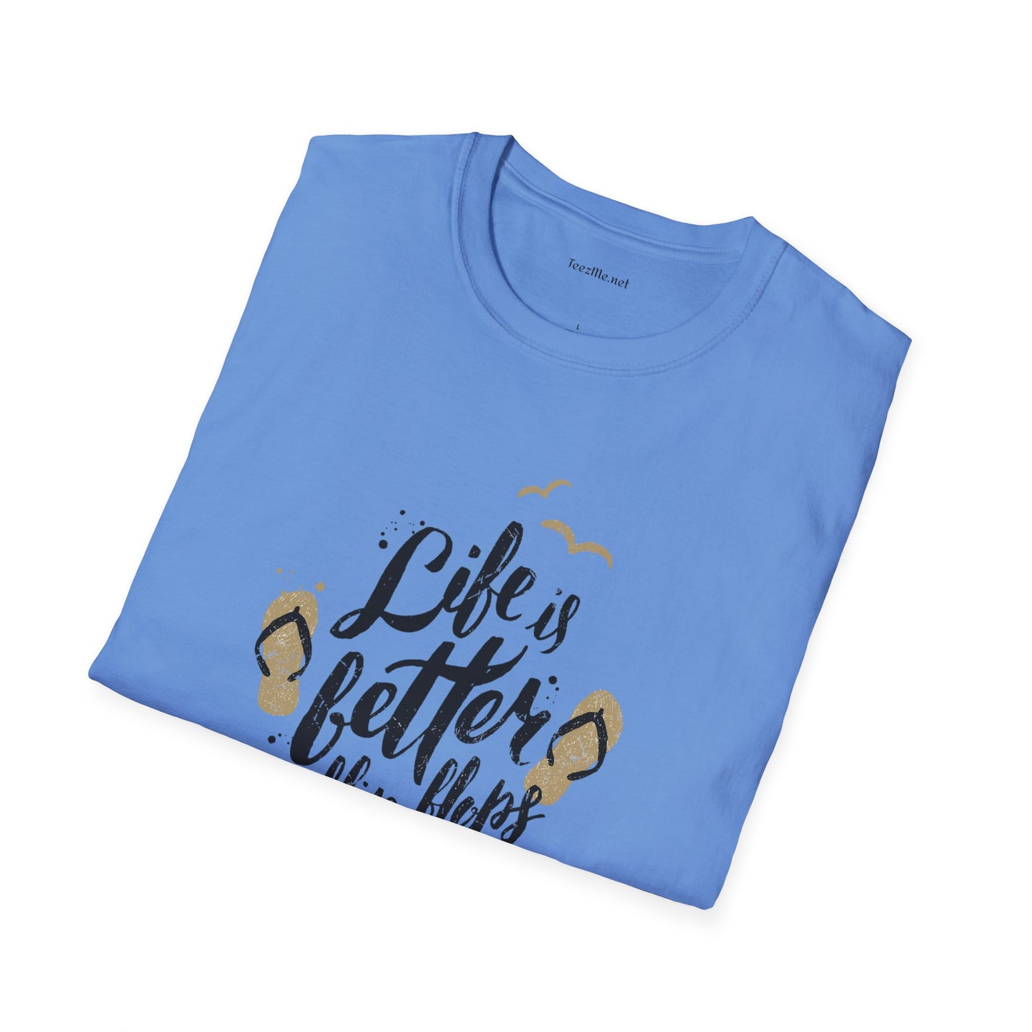Life is better in Flip Flops - Unisex Softstyle T-Shirt 100% Cotton Graphic