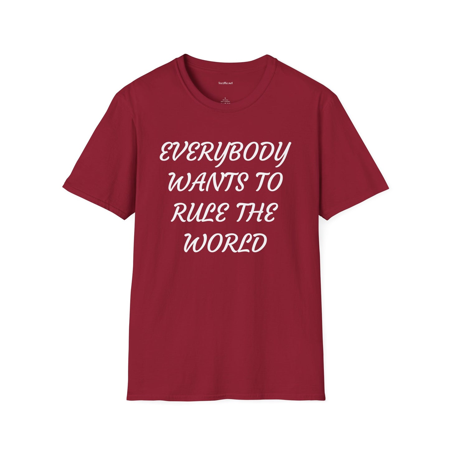 Everybody Wants to Rule the World - Unisex Softstyle T-Shirt 100% Cotton Graphic
