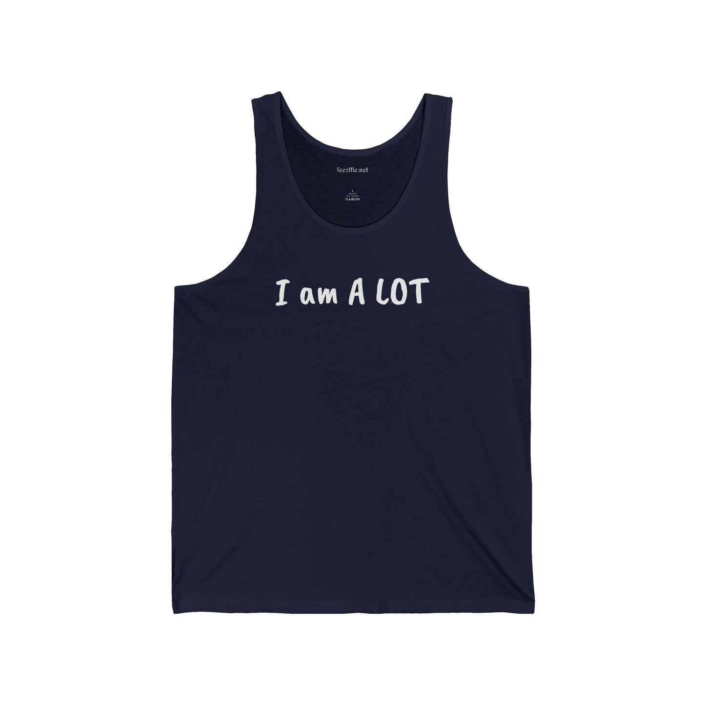 I am A Lot - Unisex Jersey Tank
