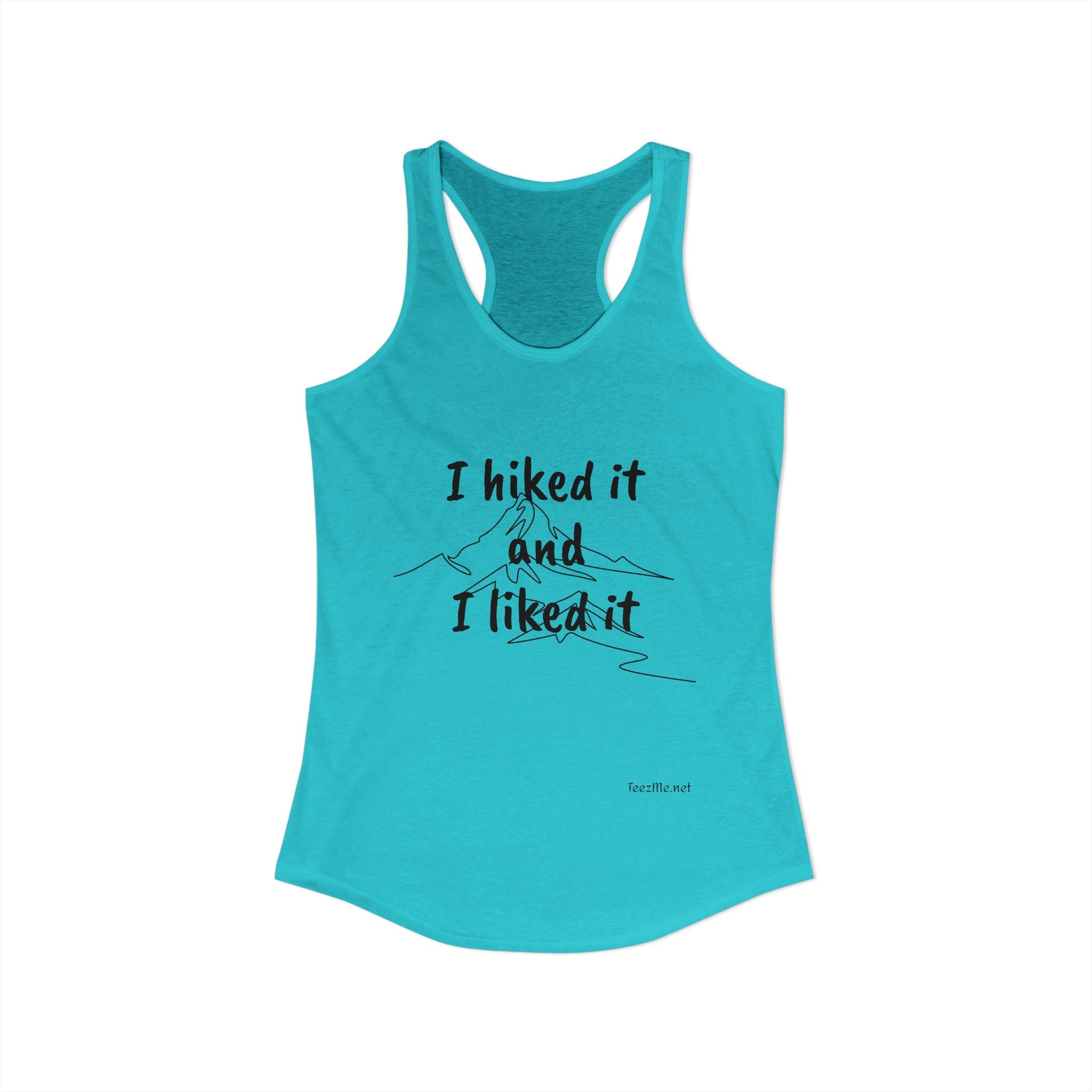 I hiked it and I liked it - Women's Ideal Racerback Tank